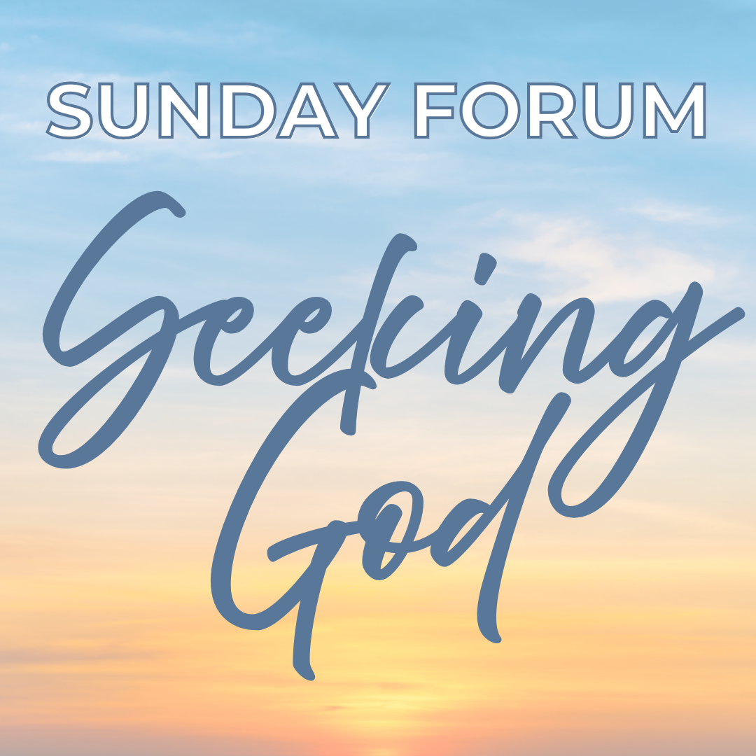 Text overlay on a sky background: "Sunday Forum" and "seeking God" in a stylized script.