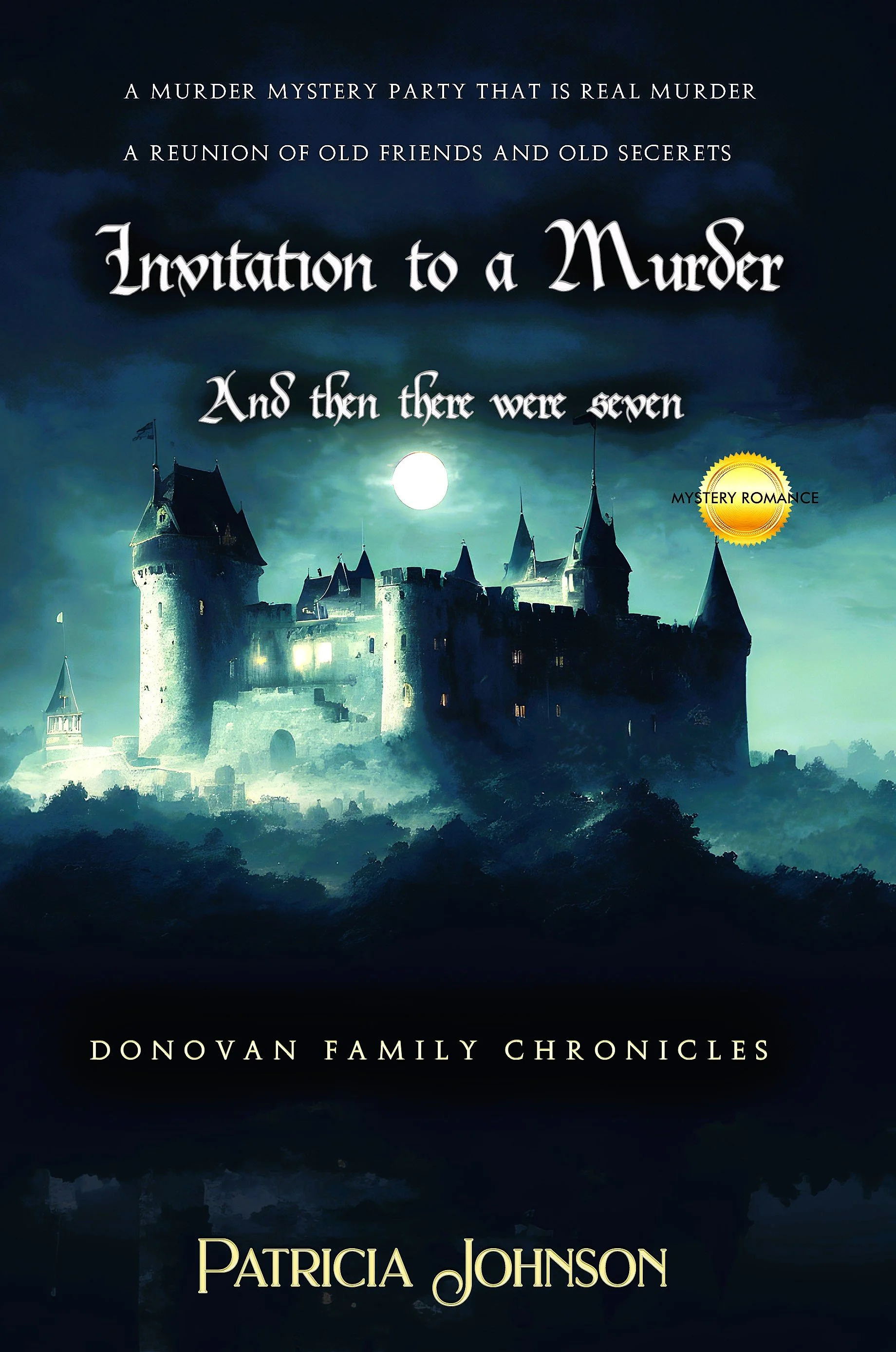 Book cover for "Invitation to a Murder" by Patricia Johnson. Features a dark, ominous castle illuminated by moonlight, with a full moon in the sky and fog at the base. Text highlights include "A Murder Mystery Party That Is Real Murder," "A Reunion of Old Friends and Old Secrets," and "Donovan Family Chronicles." A gold badge with "Mystery Romance" is also present.