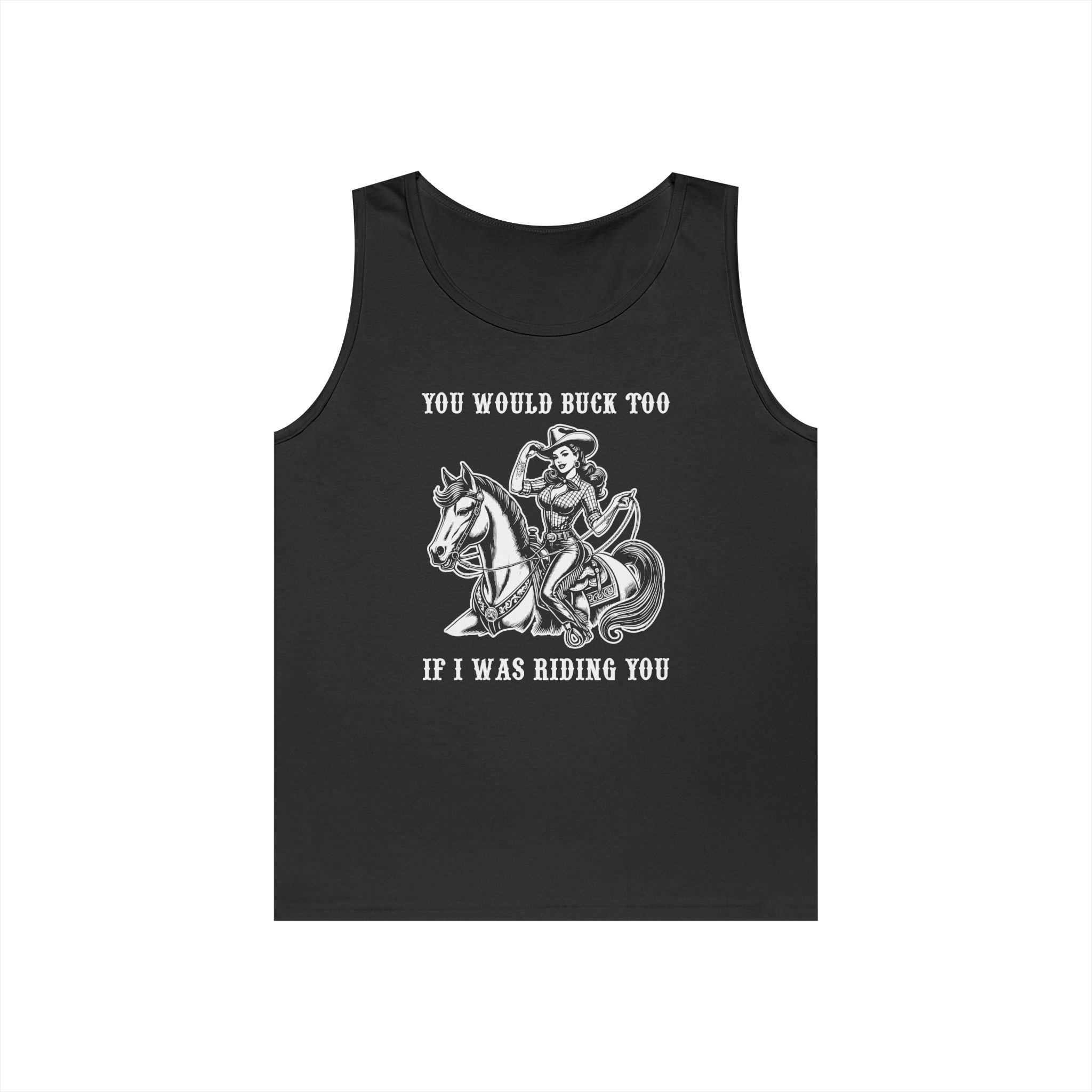 Black sleeveless tank top with a graphic of a woman riding a horse and the text "You would buck too if I was riding you".