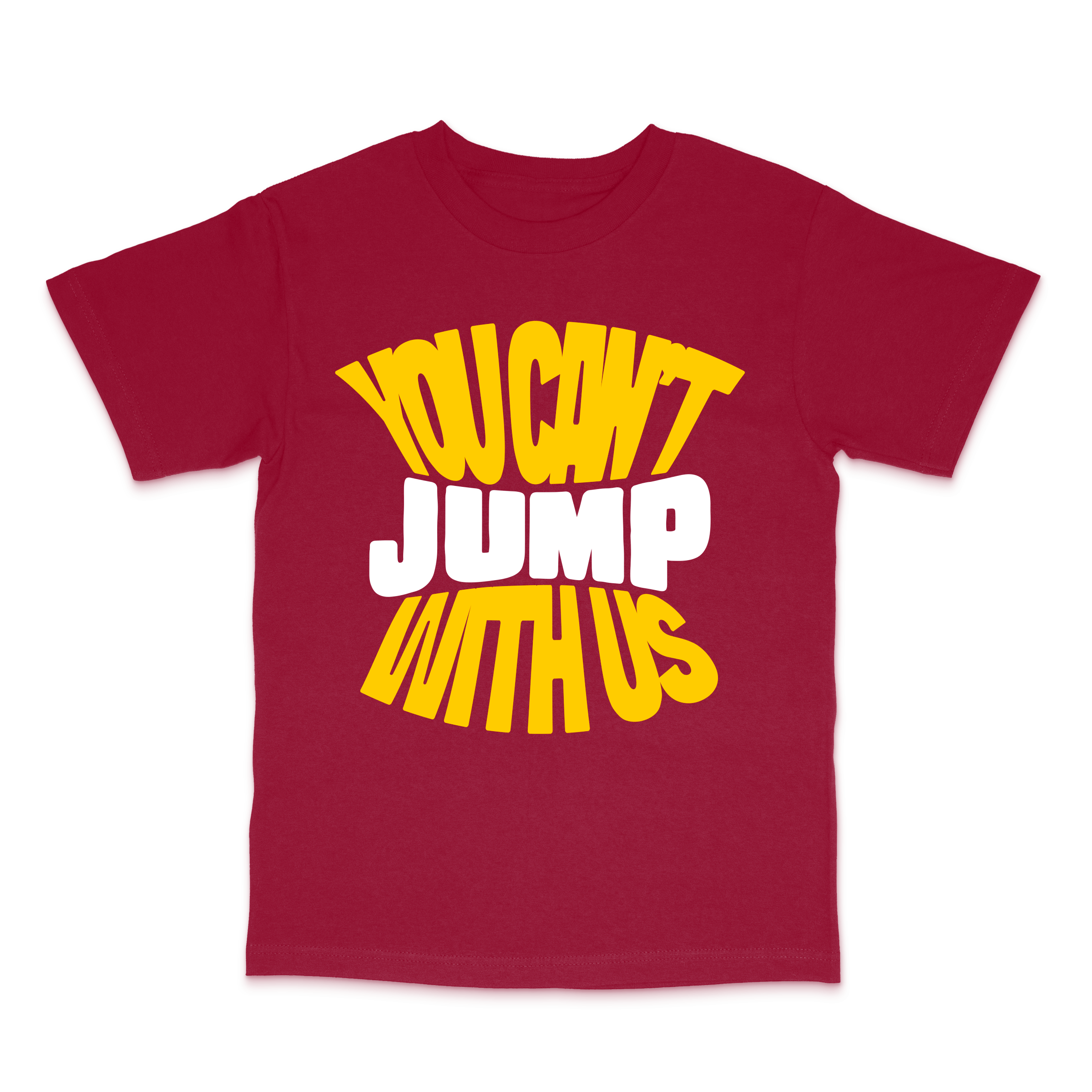 You Can't Jump With Us Tee