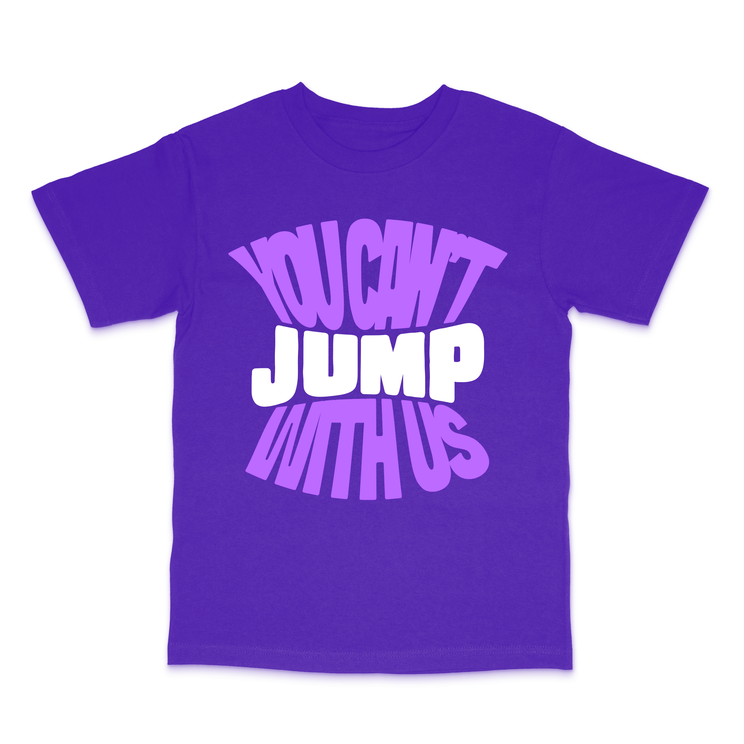 You Can't Jump With Us Tee