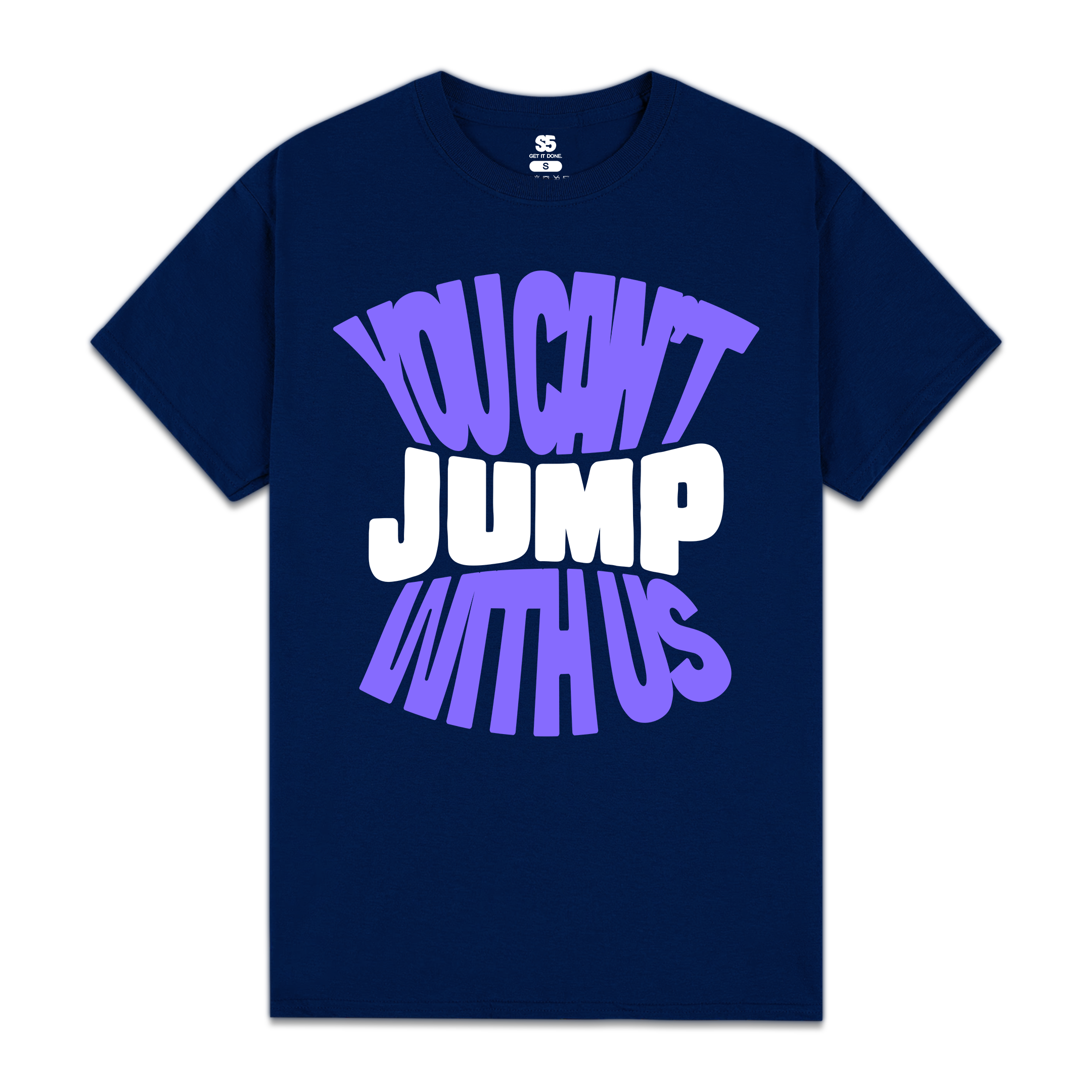 You Can't Jump With Us Tee | Loverway