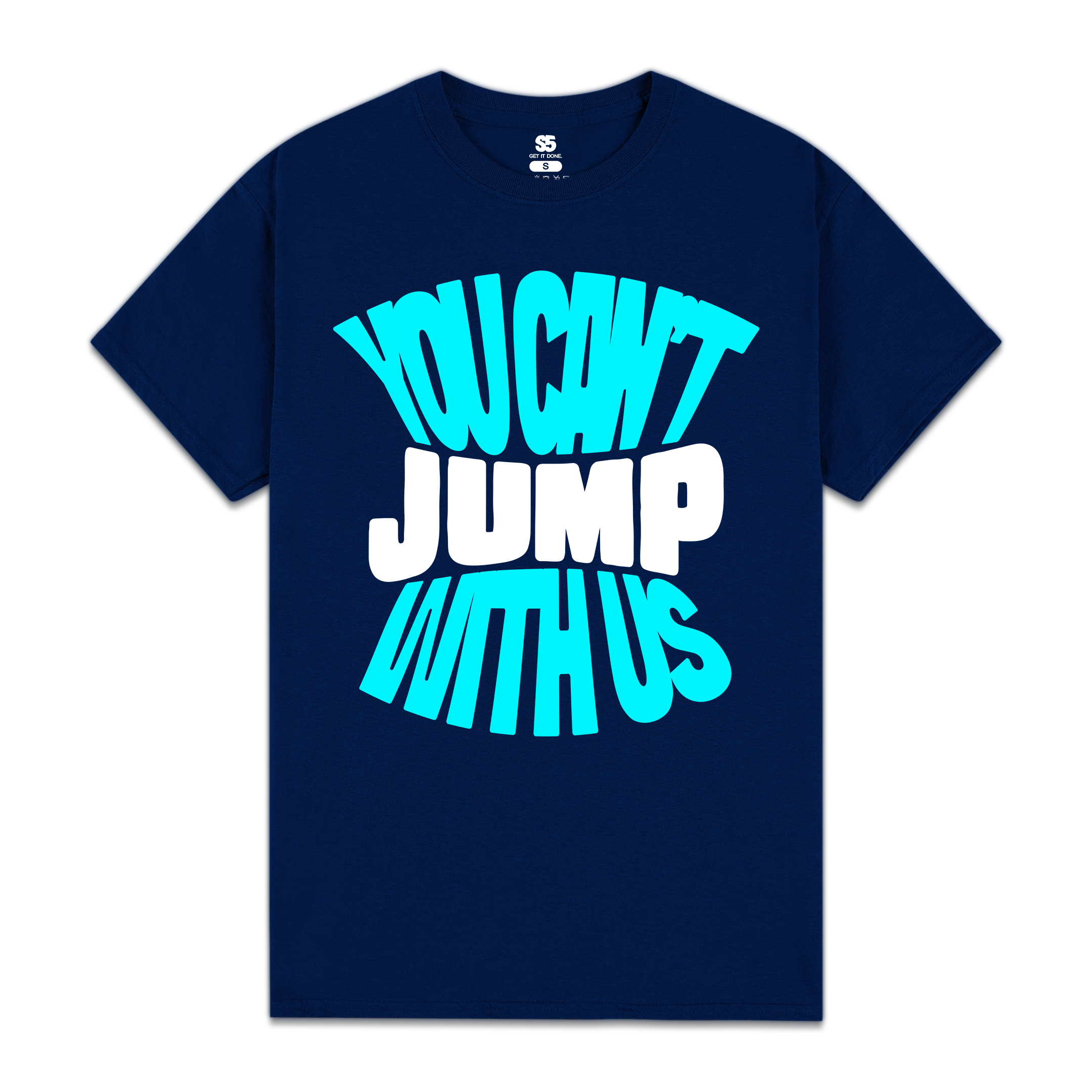You Can't Jump With Us Tee | Loverway