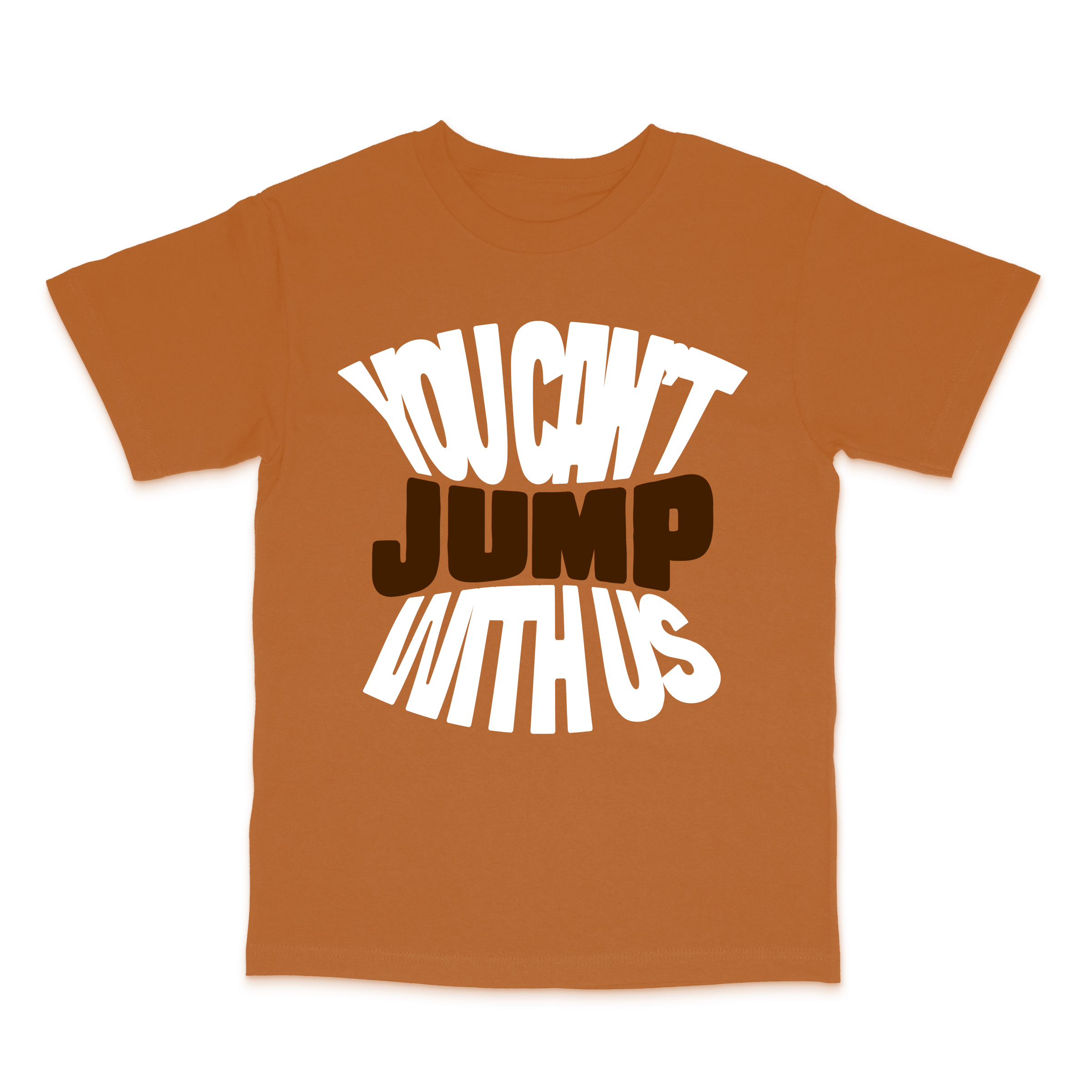 You Can't Jump With Us Tee