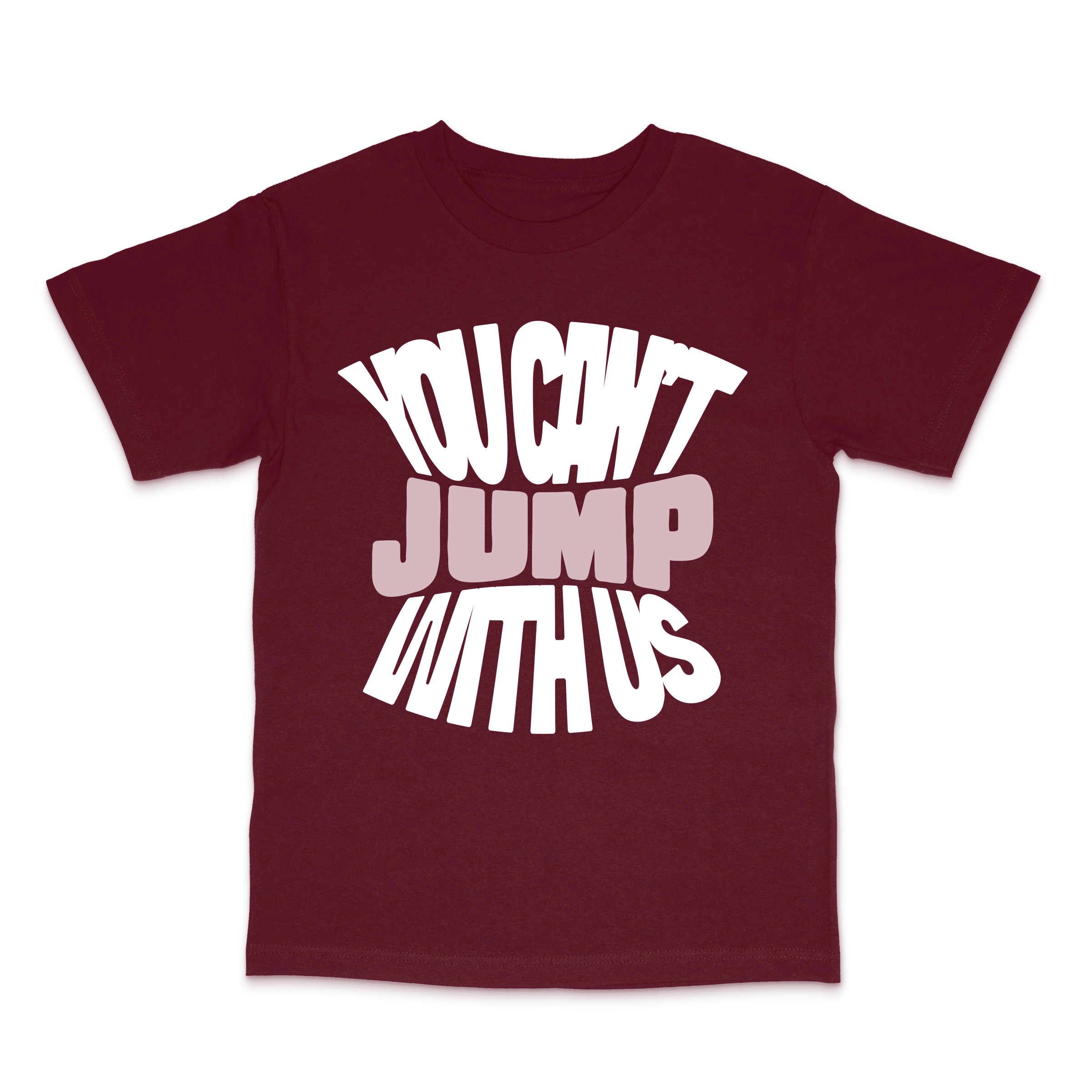 You Can't Jump With Us Tee