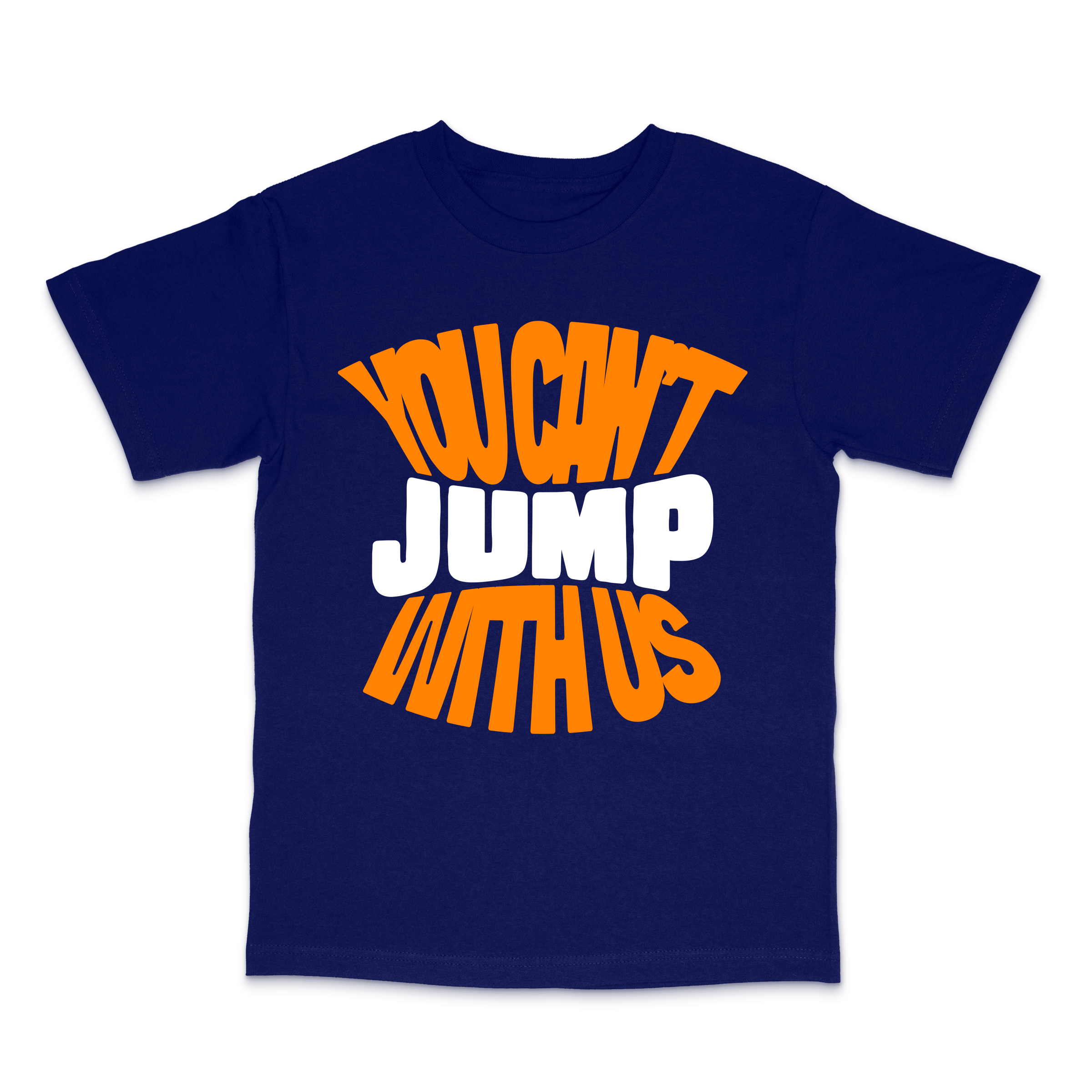 You Can't Jump With Us Tee