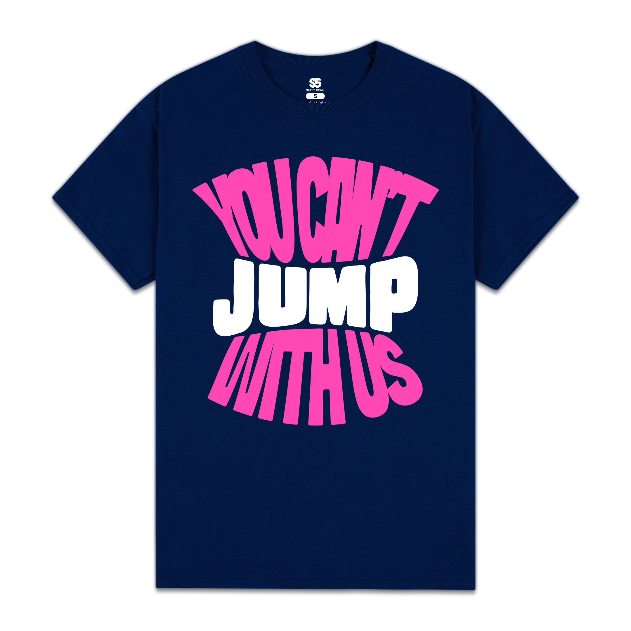 You Can't Jump With Us Tee | Loverway