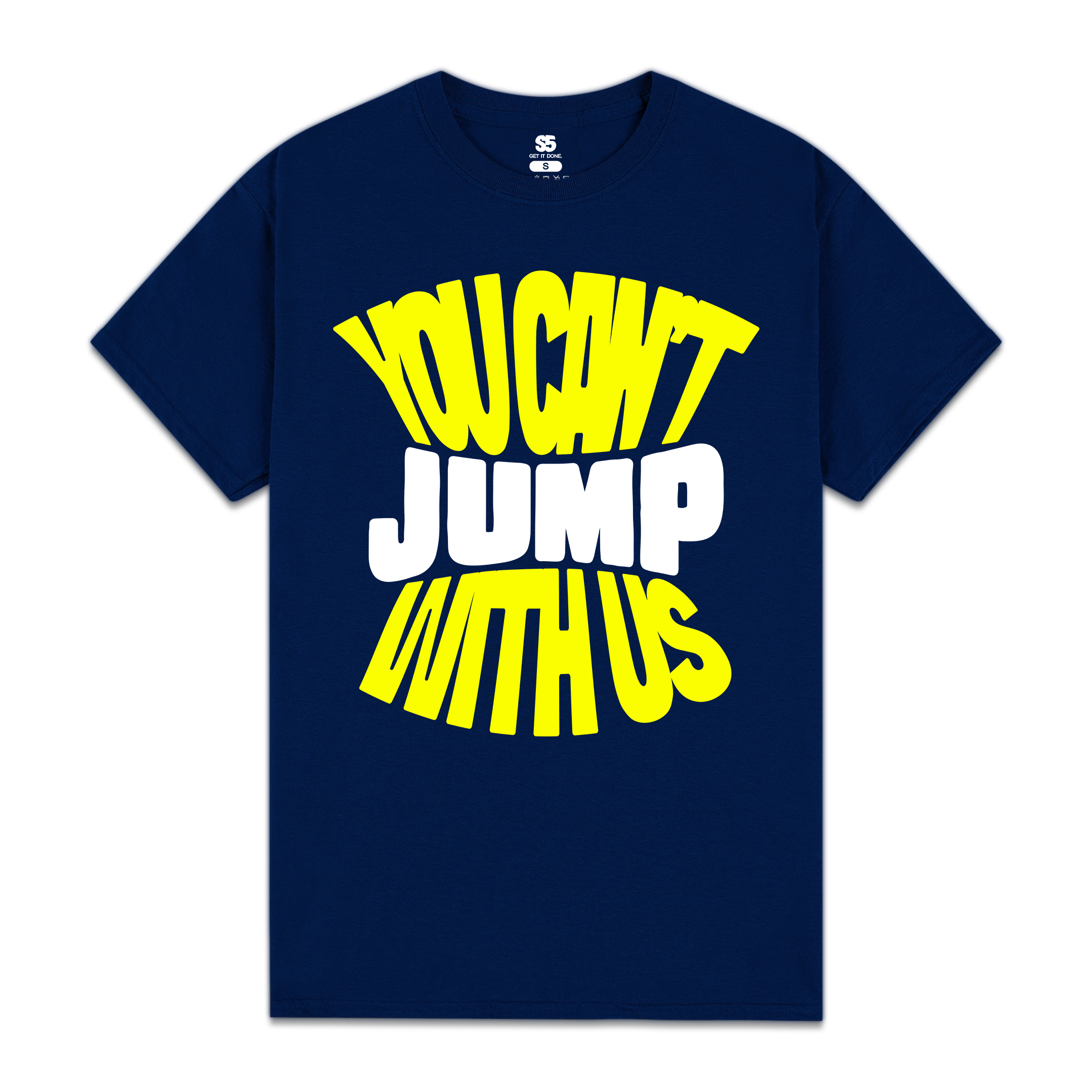 You Can't Jump With Us Tee | Loverway