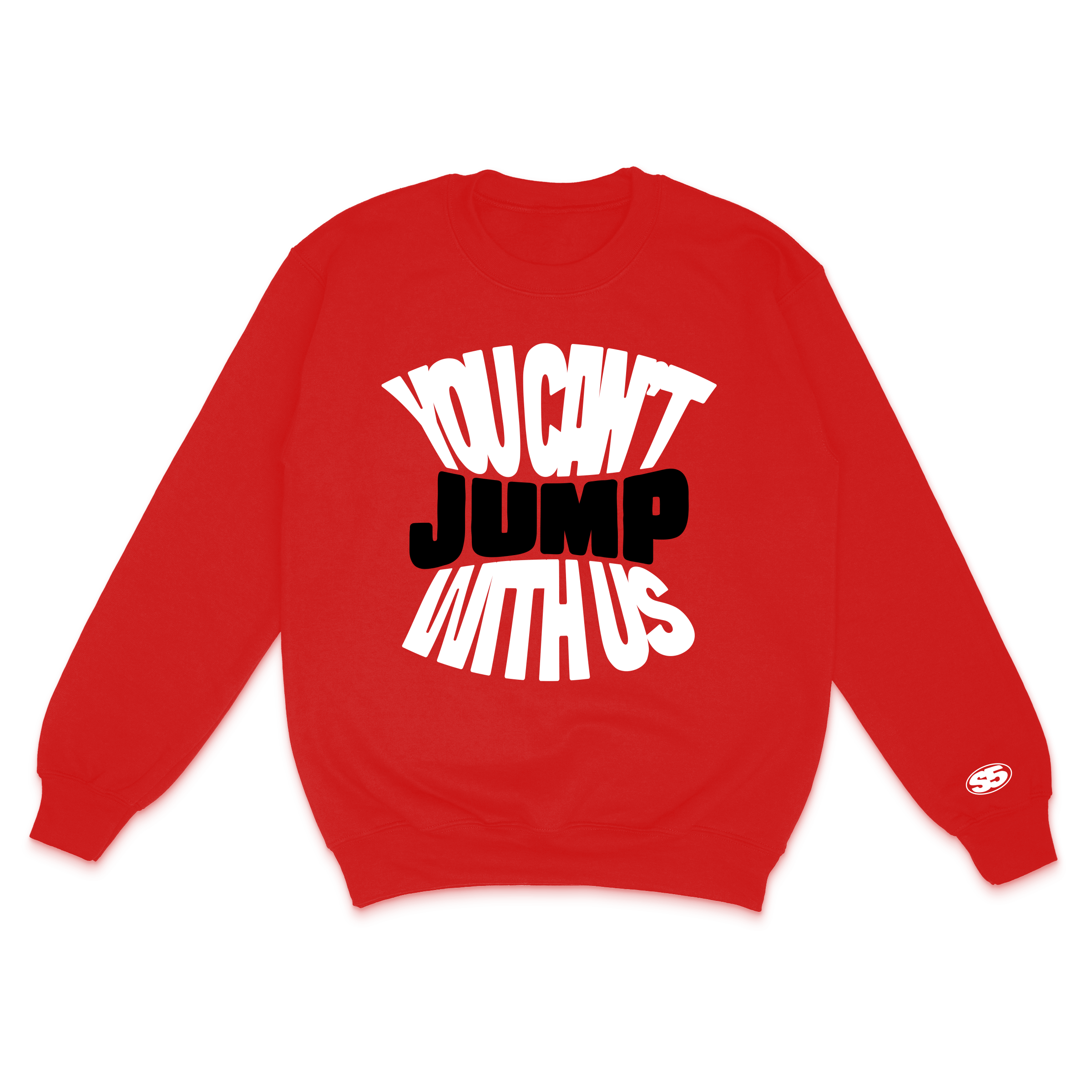 You Can't Jump With Us Crewneck