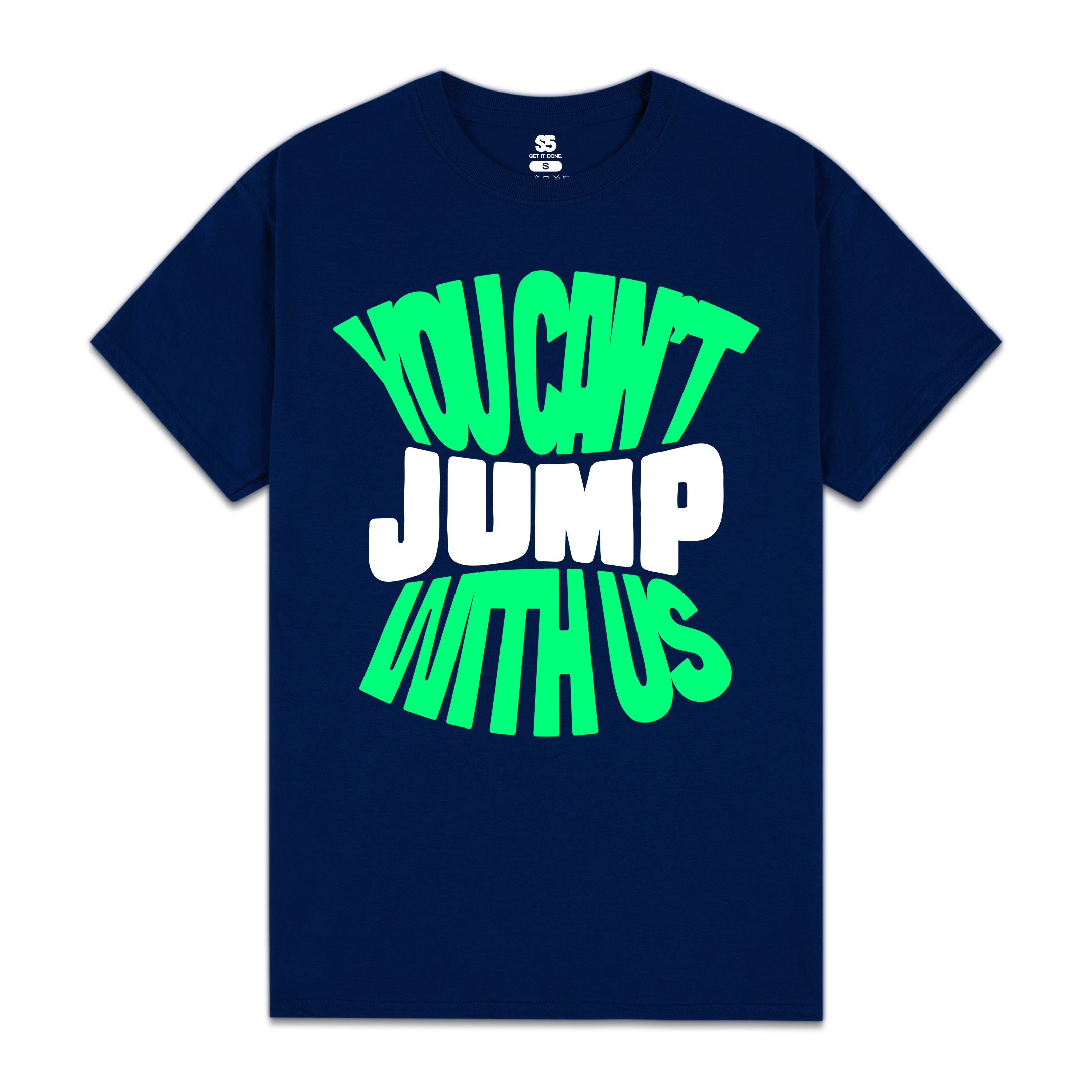 You Can't Jump With Us Tee | Loverway