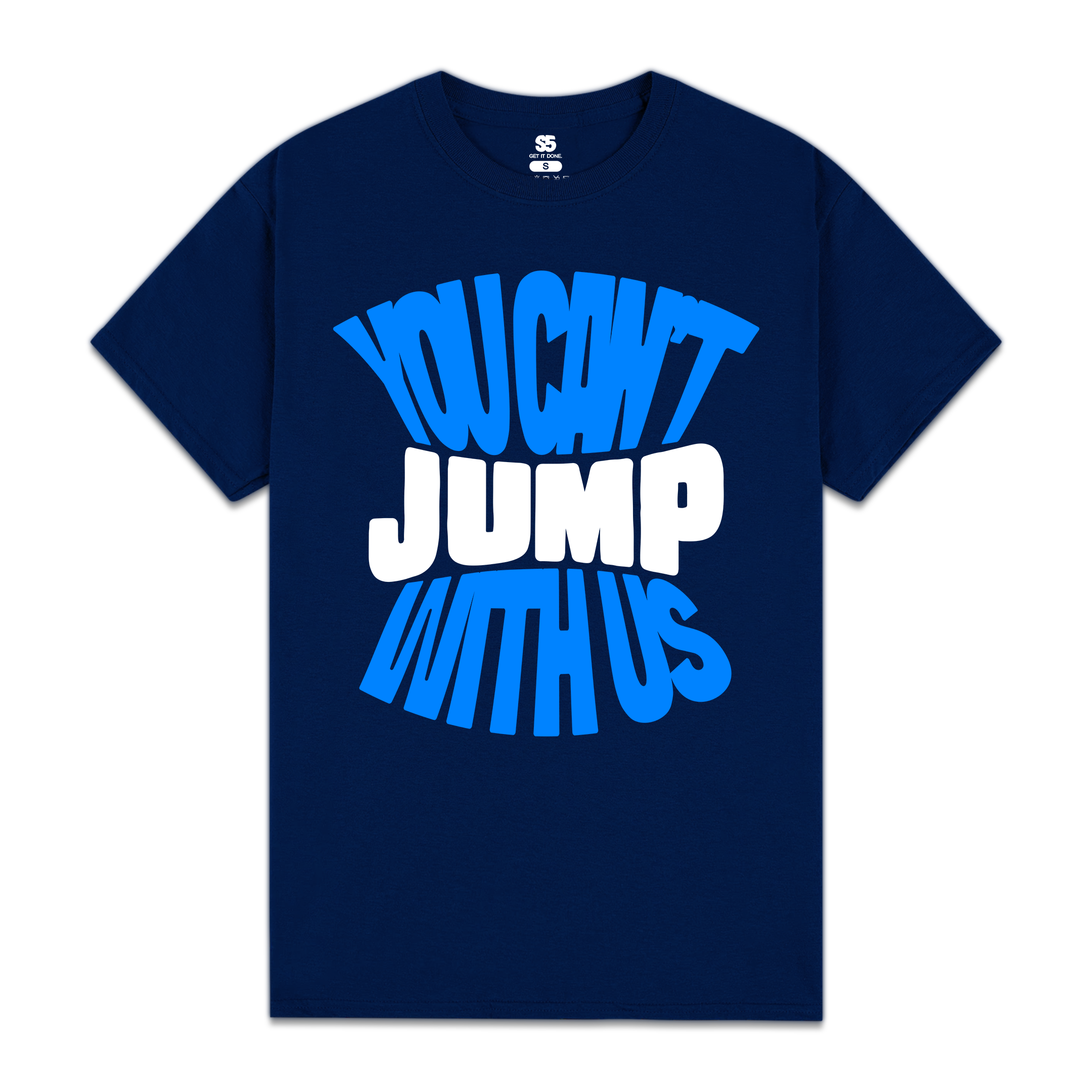 You Can't Jump With Us Tee | Loverway