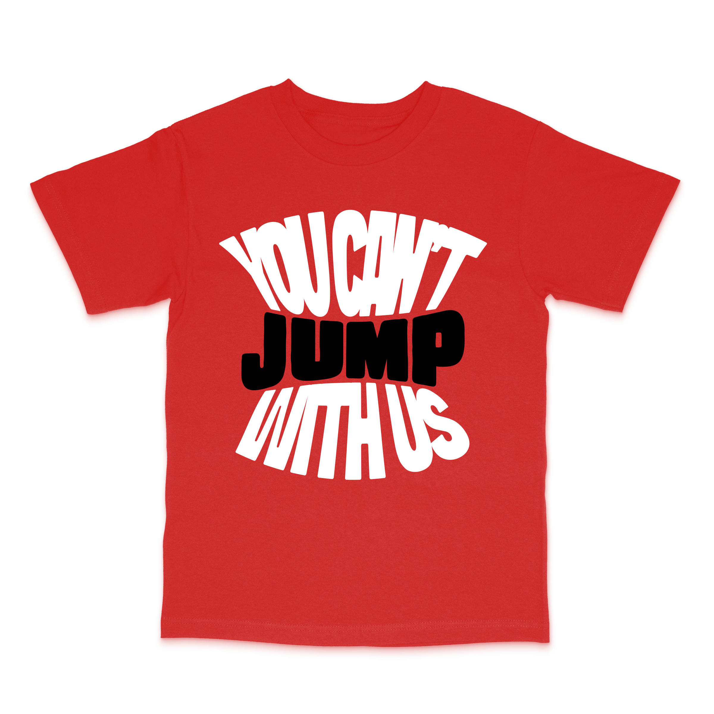 You Can't Jump With Us Tee