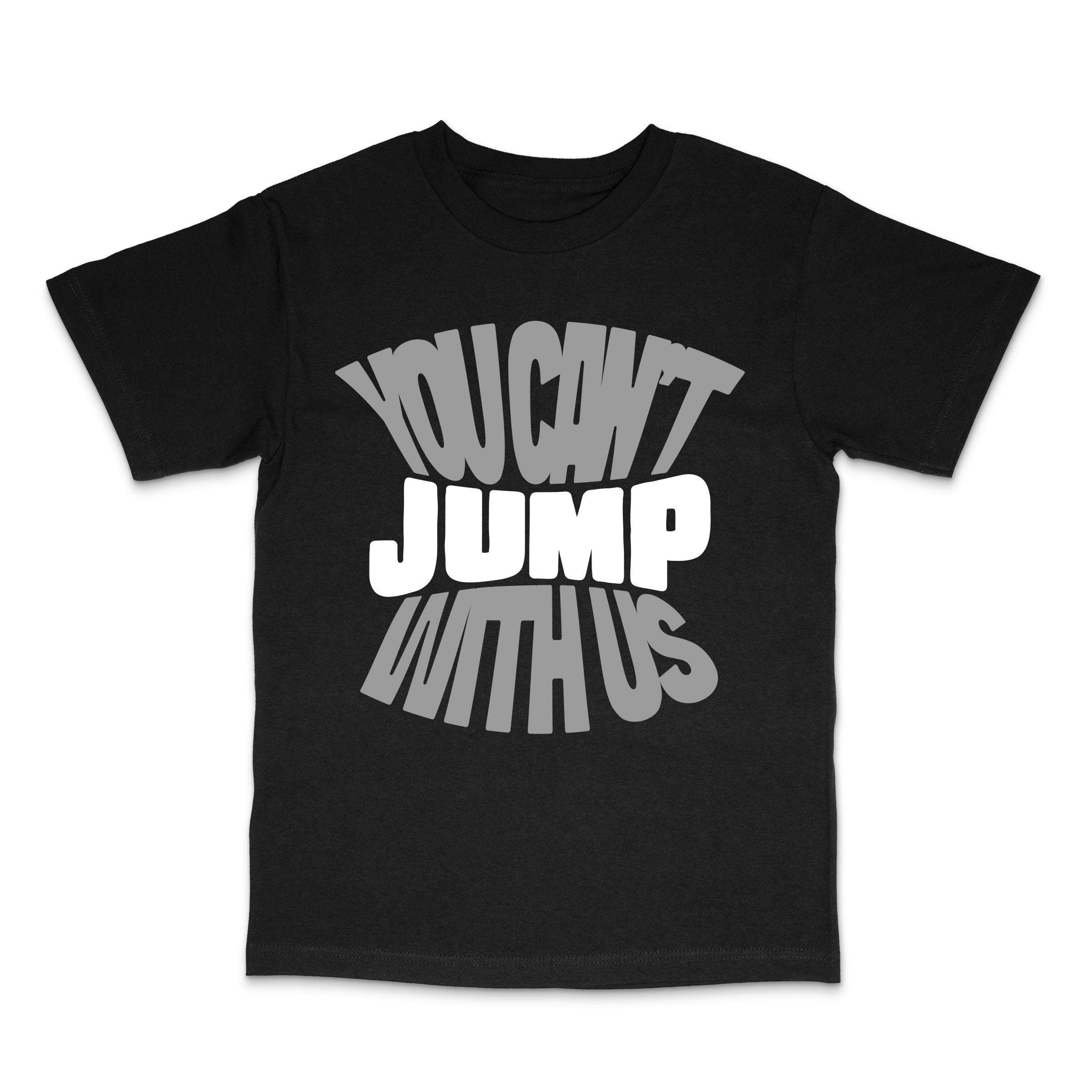 You Can't Jump With Us Tee