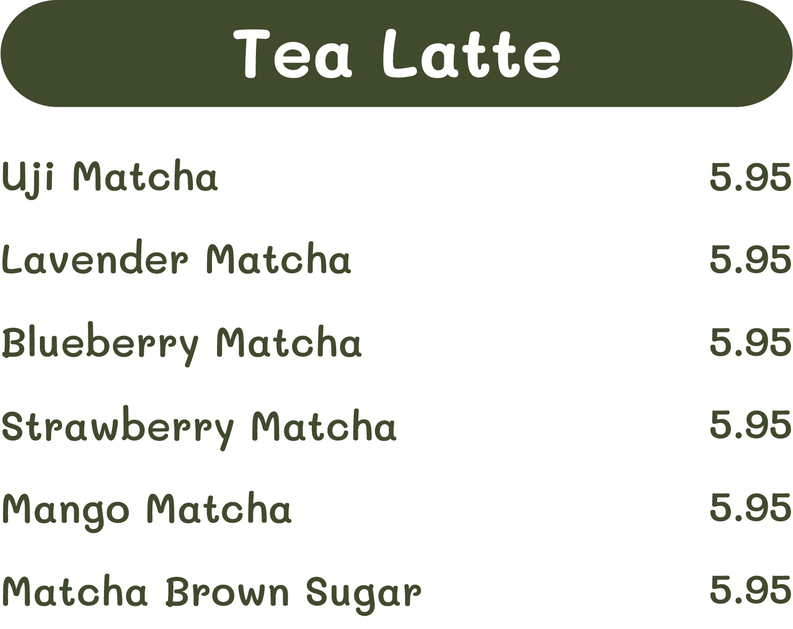 Menu of tea lattes with flavors: Uji Matcha, Lavender Matcha, Blueberry Matcha, Strawberry Matcha, Mango Matcha, and Matcha Brown Sugar, each priced at $5.95.