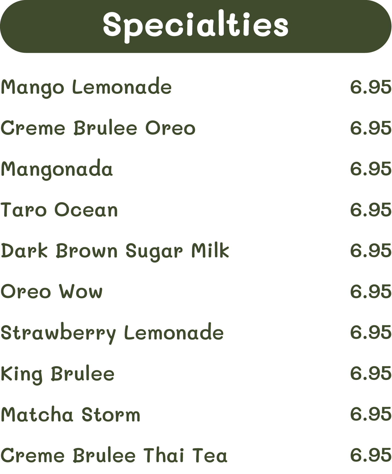 A menu listing various specialty beverages with their prices, including Mango Lemonade, Creme Brulee Oreo, Mangonada, Taro Ocean, Dark Brown Sugar Milk, Oreo Wow, Strawberry Lemonade, King Brulee, Matcha Storm, and Creme Brulee Thai Tea, all priced at $6.95.