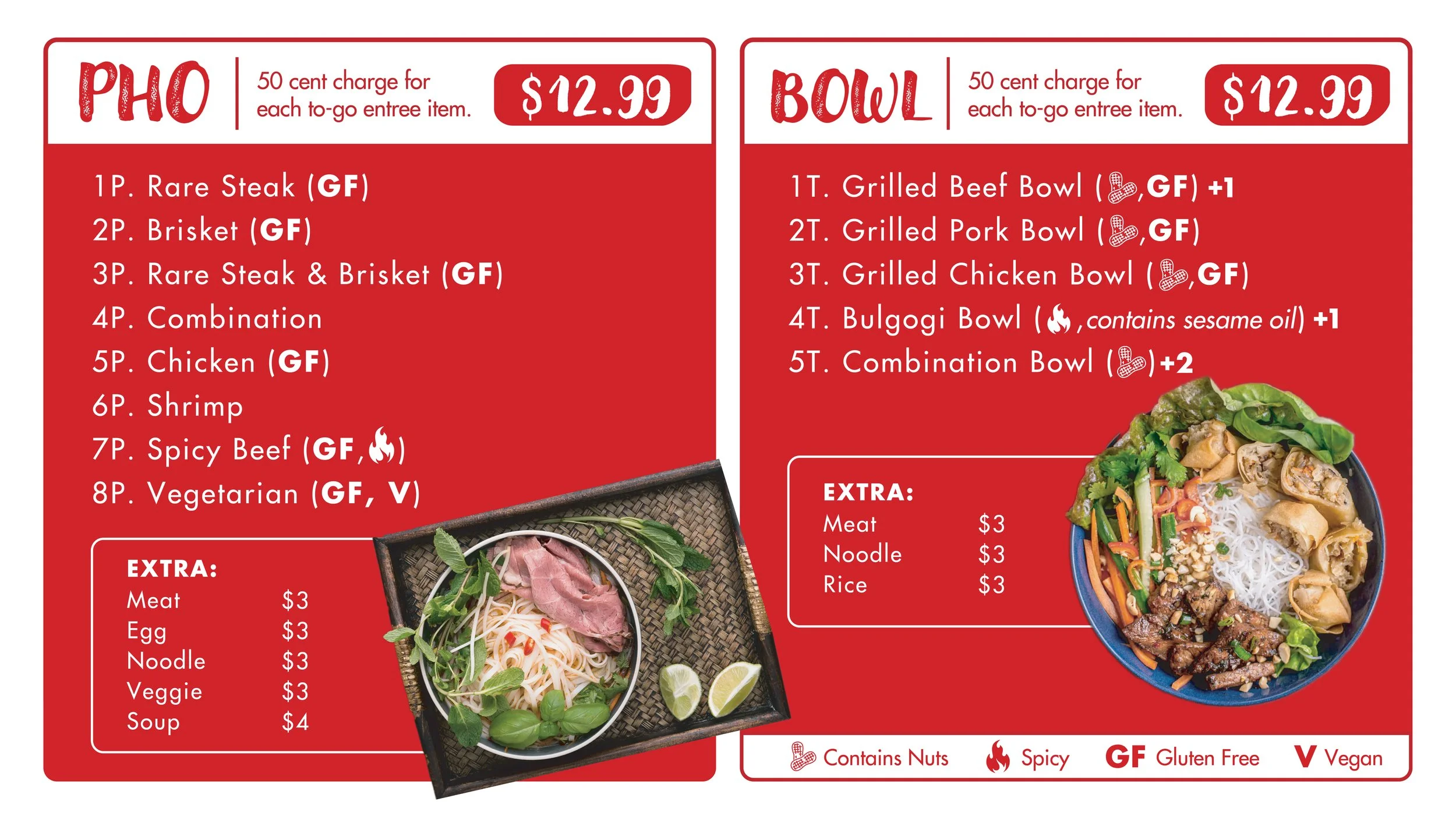 Menu offering Pho and Bowl dishes, each priced at $12.99 with a 50 cent charge for to-go. Pho options include rare steak, brisket, chicken, and vegetarian. Bowl options feature grilled beef, pork, chicken, Bulgogi, and a combination bowl, with additional options for extra meat, noodle, or rice. Contains symbols indicating gluten-free, vegan, contains nuts, and spicy.