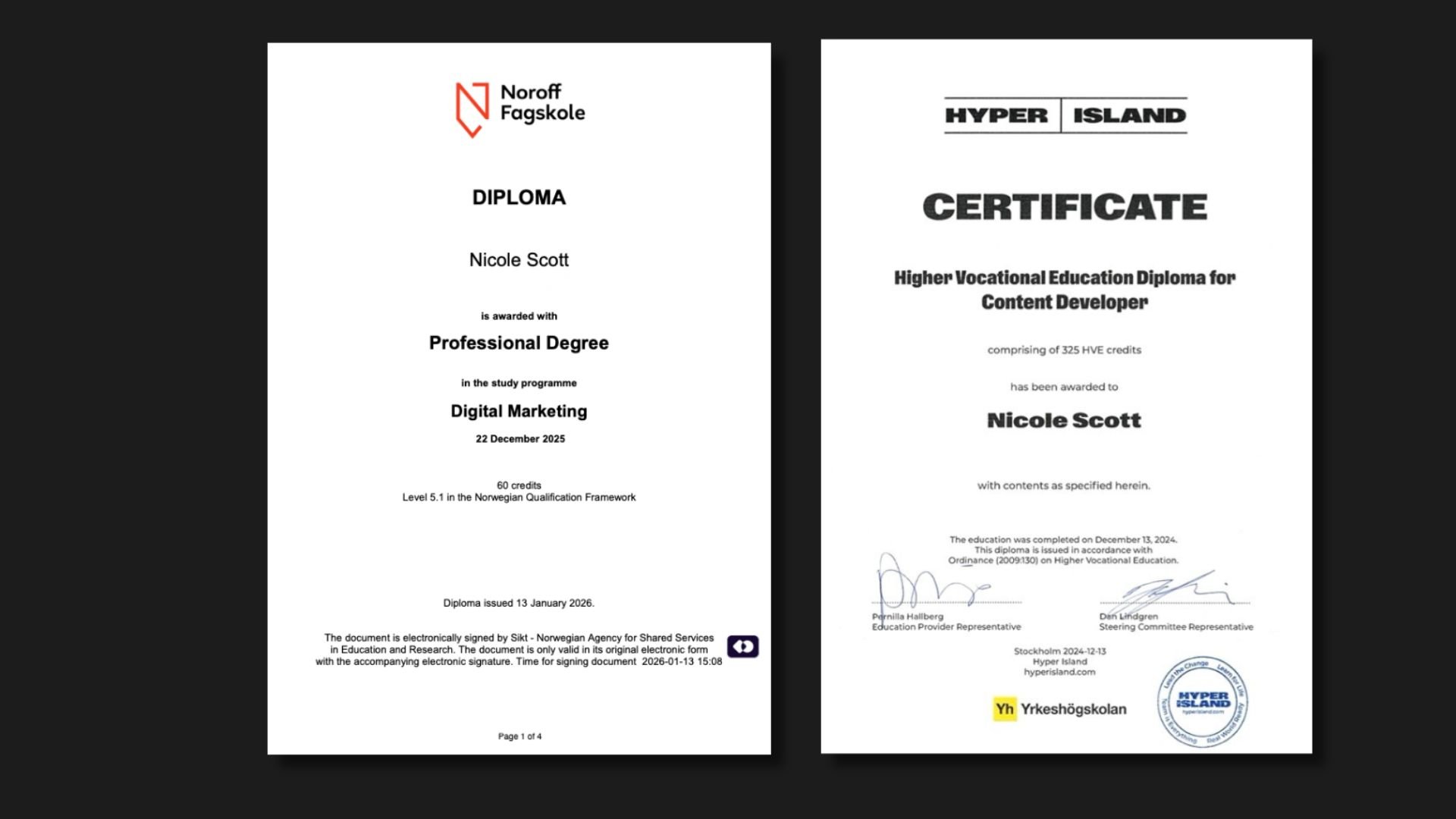 Two academic certificates side by side; the left is a diploma from Noroff Fagskole awarded to Nicole Scott for a Digital Marketing program, issued January 13, 2026; the right is a Hyper Island certificate for a Higher Vocational Education Diploma for Content Developer awarded to Nicole Scott, issued December 13, 2024.