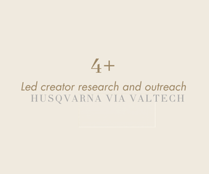 Text stating '4+ Led creator research and outreach HUSQVARNA VIA VALTECH' with a beige background.
