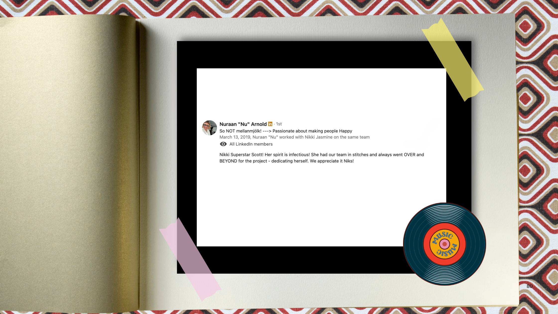 A scrapbook-style display with a LinkedIn post about Nuraan 'Nu' Arnold, surrounded by a pink and yellow tape and a vinyl record labeled 'Music' on a colorful patterned background.