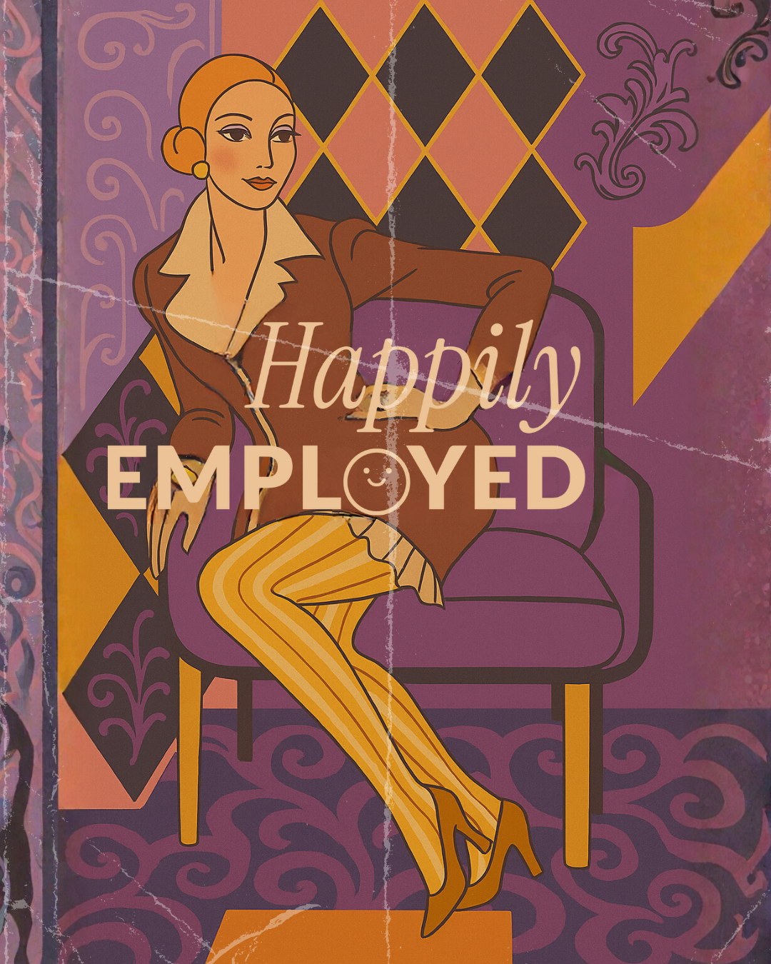 Illustration of a woman sitting on a purple couch, wearing a brown blazer, striped yellow pants, and heels, with the words 'Happily Employed' overlayed.