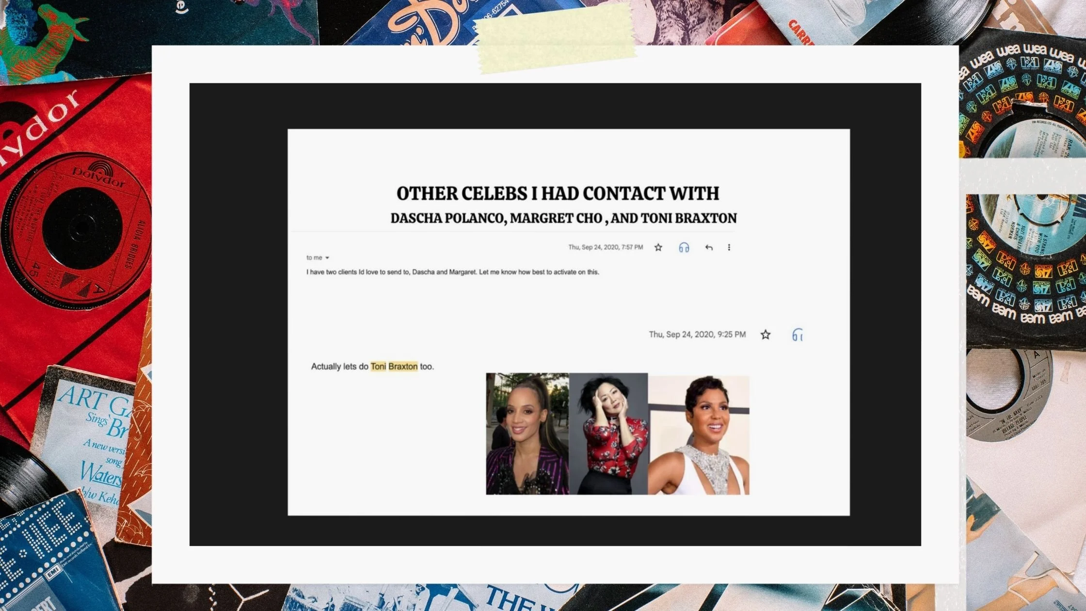 A computer screen displaying an email titled 'OTHER CELEBS I HAD CONTACT WITH,' with mentions of Dascha Polanco, Margaret Cho, and Toni Braxton. The email shows a date of September 24, 2020, and includes photos of three women at the bottom. The background surrounding the screen is filled with scattered vintage vinyl records and music-related items.