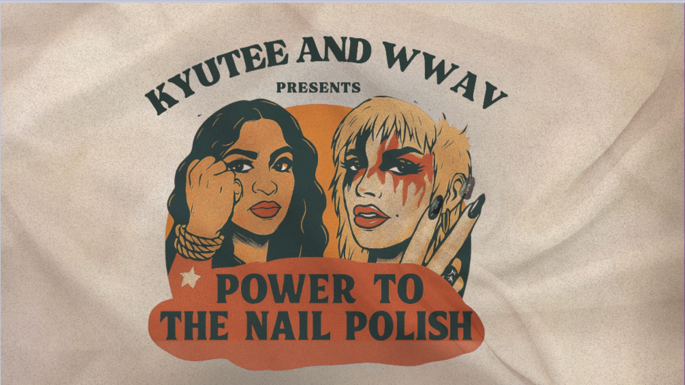 Illustration of two women with the text 'Kyuutee and Wway Presents Power to the Nail Polish' on a beige background.