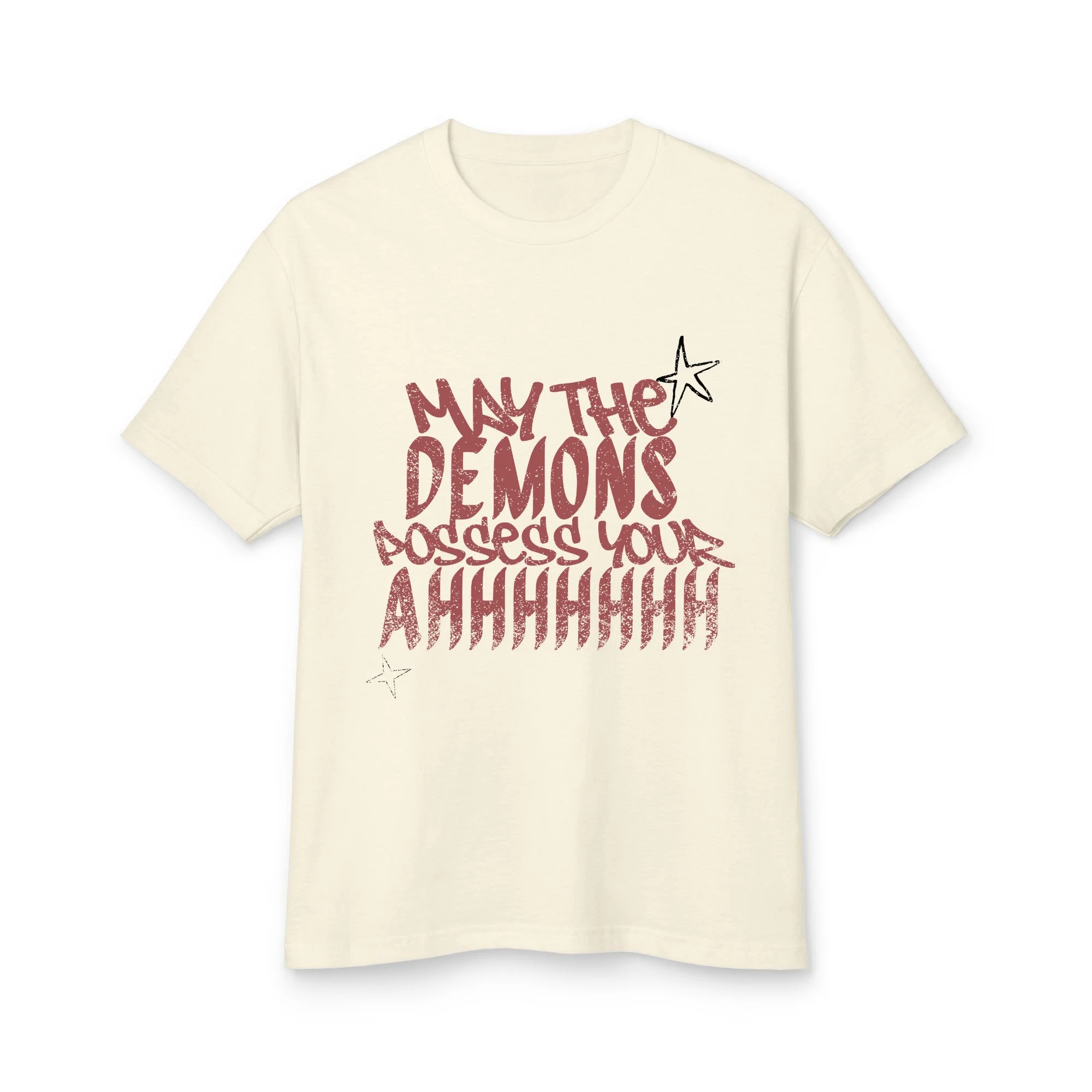 May The Demons Possess Your AHHH | heavyweight cotton tee