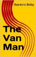 Book cover titled 'The Van Man' by Skarecro Bixby with yellow background and red curved lines.