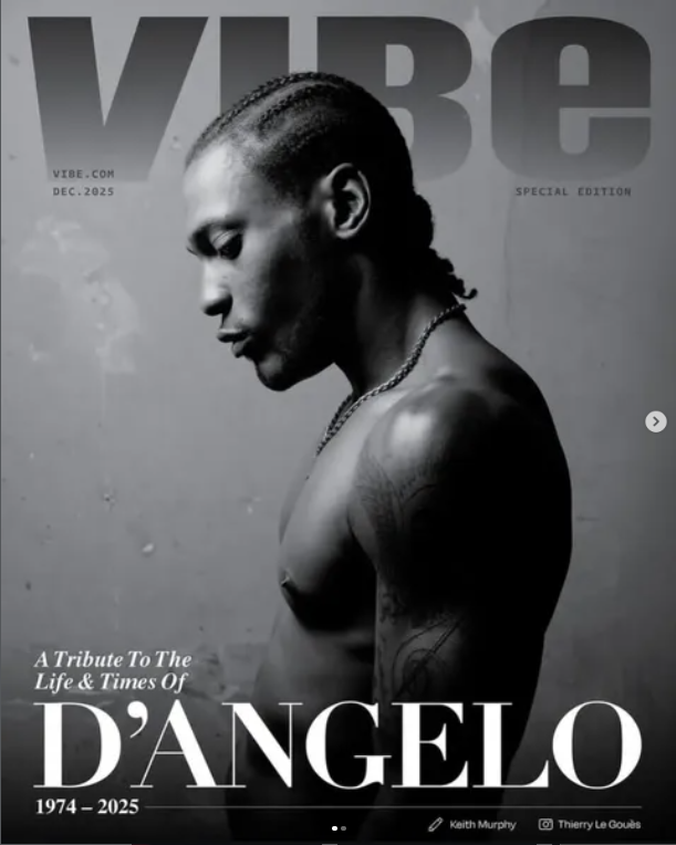 Black and white cover of VIBE magazine featuring a profile of D'Angelo with braided hair, tattoos on his shoulder, and a chain necklace, in honor of his life and times, December 2025 issue.
