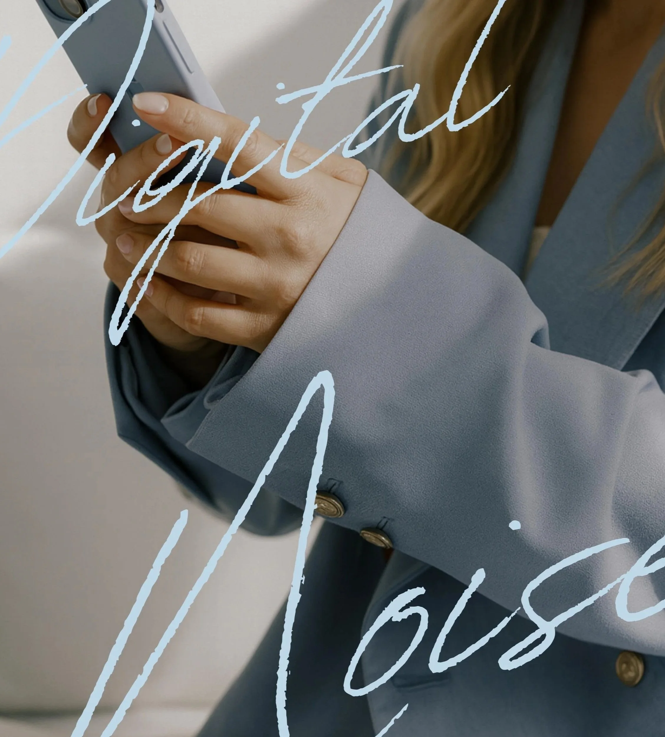 Close-up of a person's hands holding a smartphone, wearing a light gray blazer with gold buttons, and light brown hair visible. Overlaid with the words 'digital house' in cursive font.