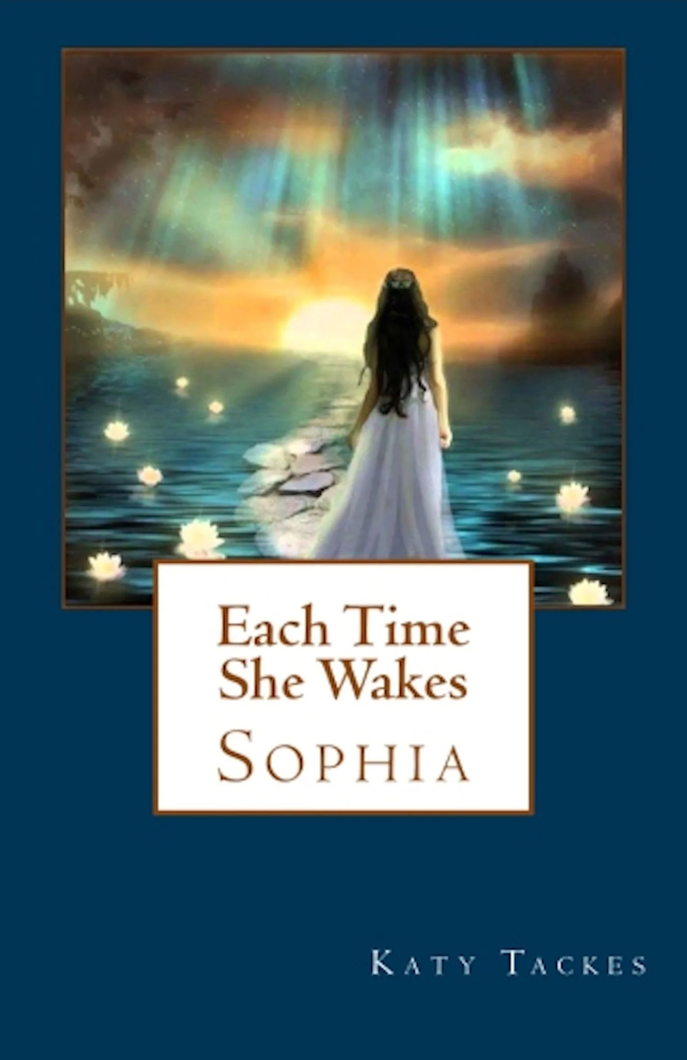 Each Time She Wakes ~ Sophia, An inspiring novel