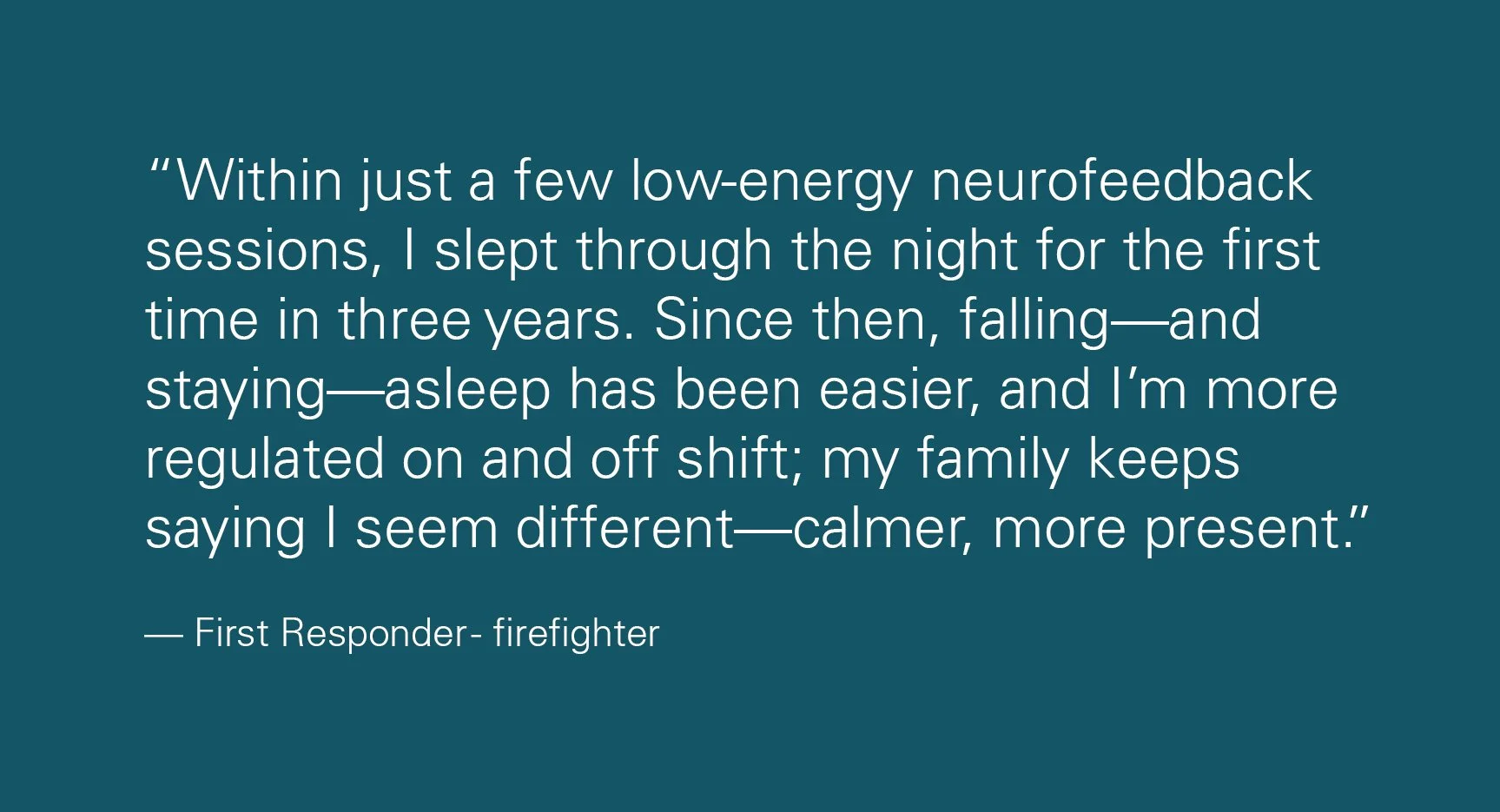 Quote about improved sleep and mental health from a first responder firefighter on a teal background.