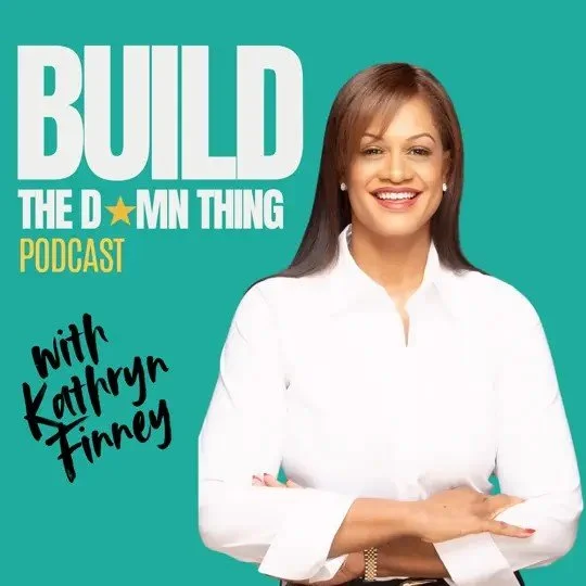Build The Damn Thing with Kathryn Finney – “From Corporate Burnout to Finding Your Purpose: How to Build a Life You Actually Love”