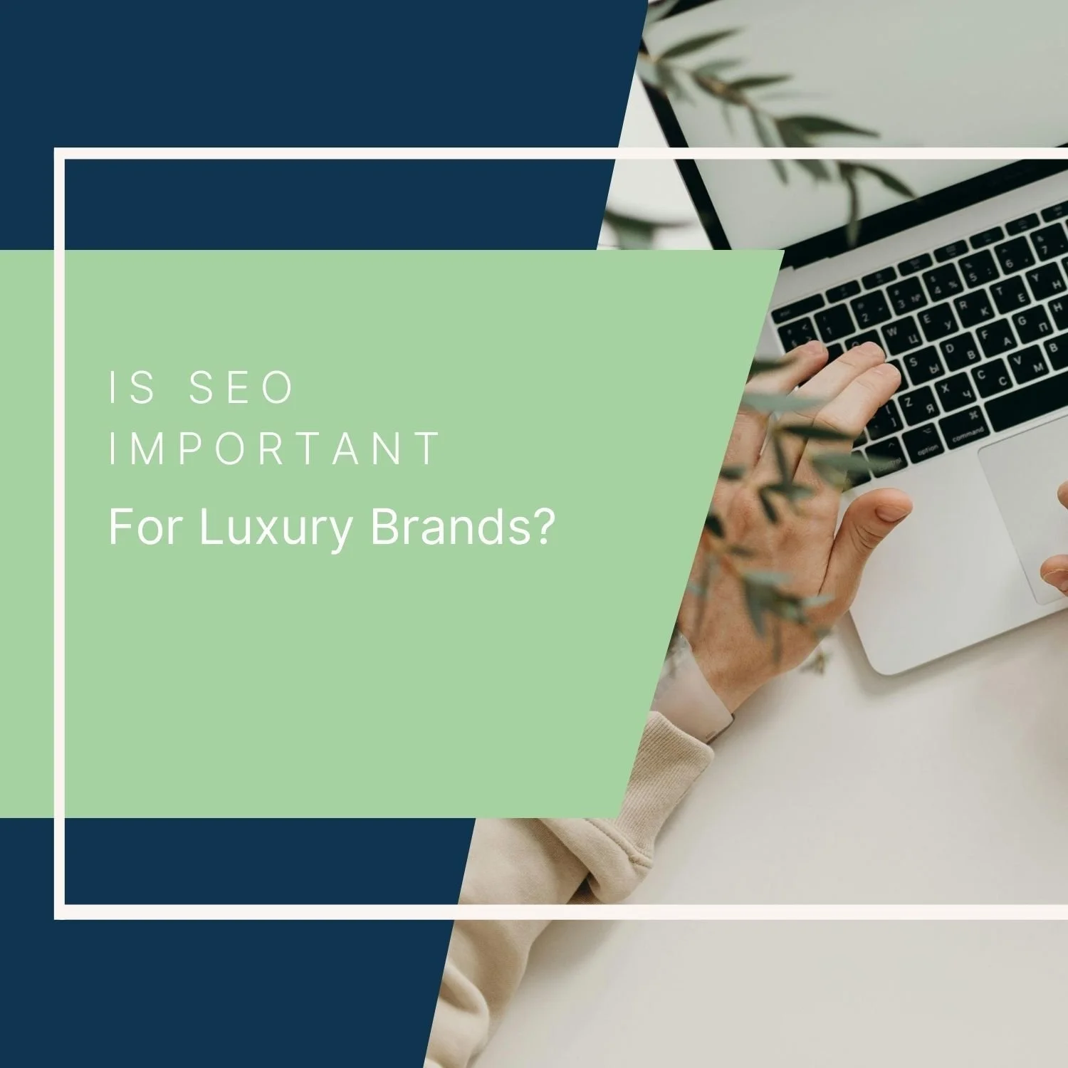 SEO For Luxury Brands: Tips For Boosting Organic Traffic To Your Brand in 2025