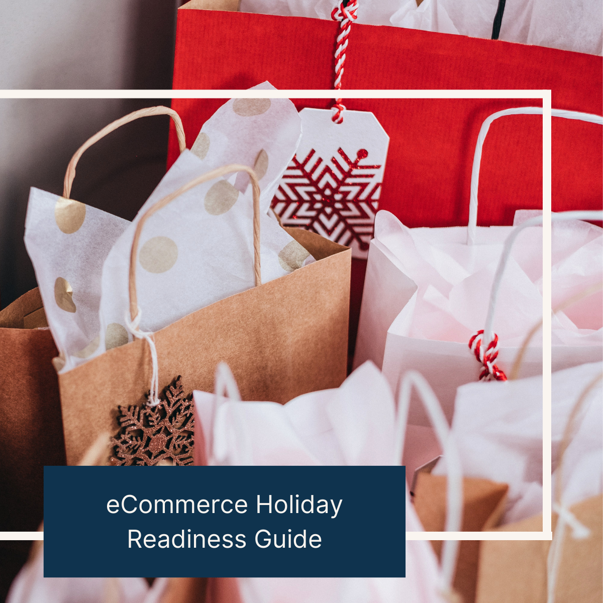 Your eCommerce Holiday Readiness Guide