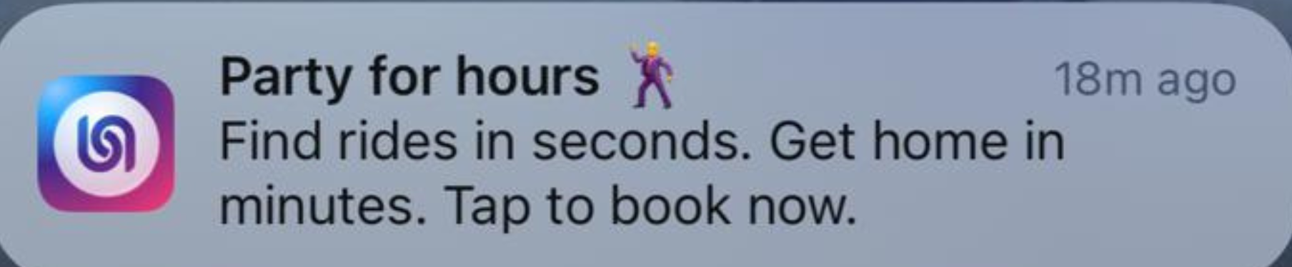 Notification from a ridesharing app titled "Party for hours" with a dancing emoji, encouraging users to find rides quickly and get home in minutes, with a tap-to-book prompt.