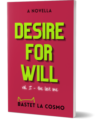 Cover of Desire for Will: Vol. I — The Lost One, a sci-fi existential novella by Bastet La Cosmo. Minimalist design with a vibrant magenta background and bold neon green title typography.