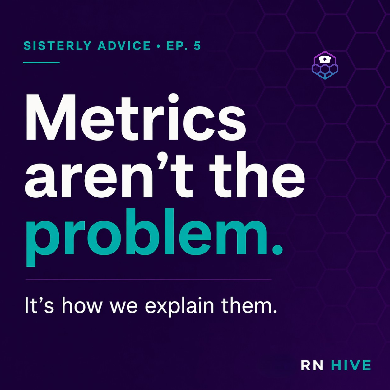 Metrics Are Not the Enemy: How Nurse Leaders Can Translate Data Into a Human Story