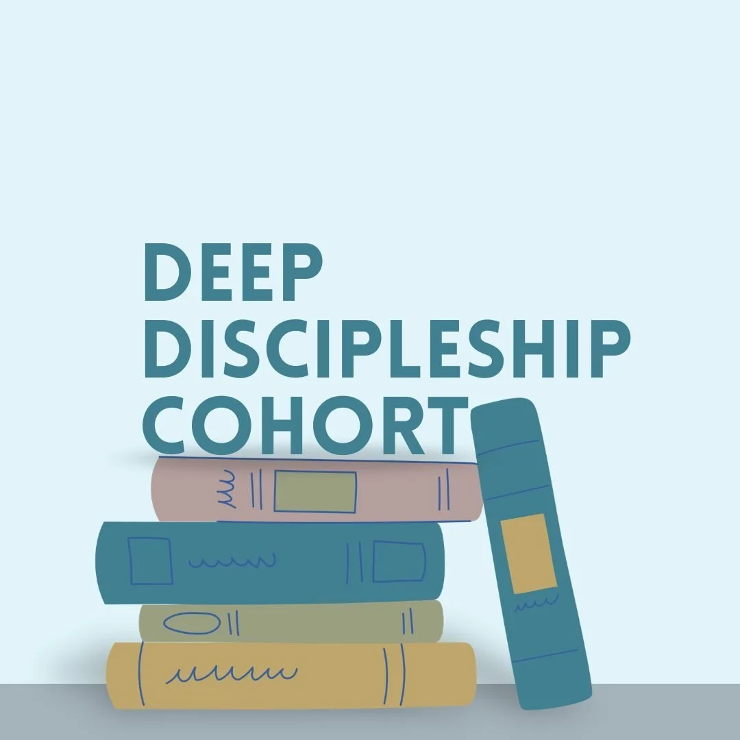 Deep Discipleship Cohort