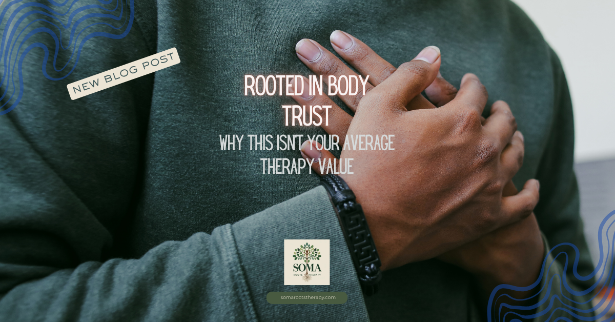 Rooted in Body Trust: Why This Isn’t Your Average Therapy Value