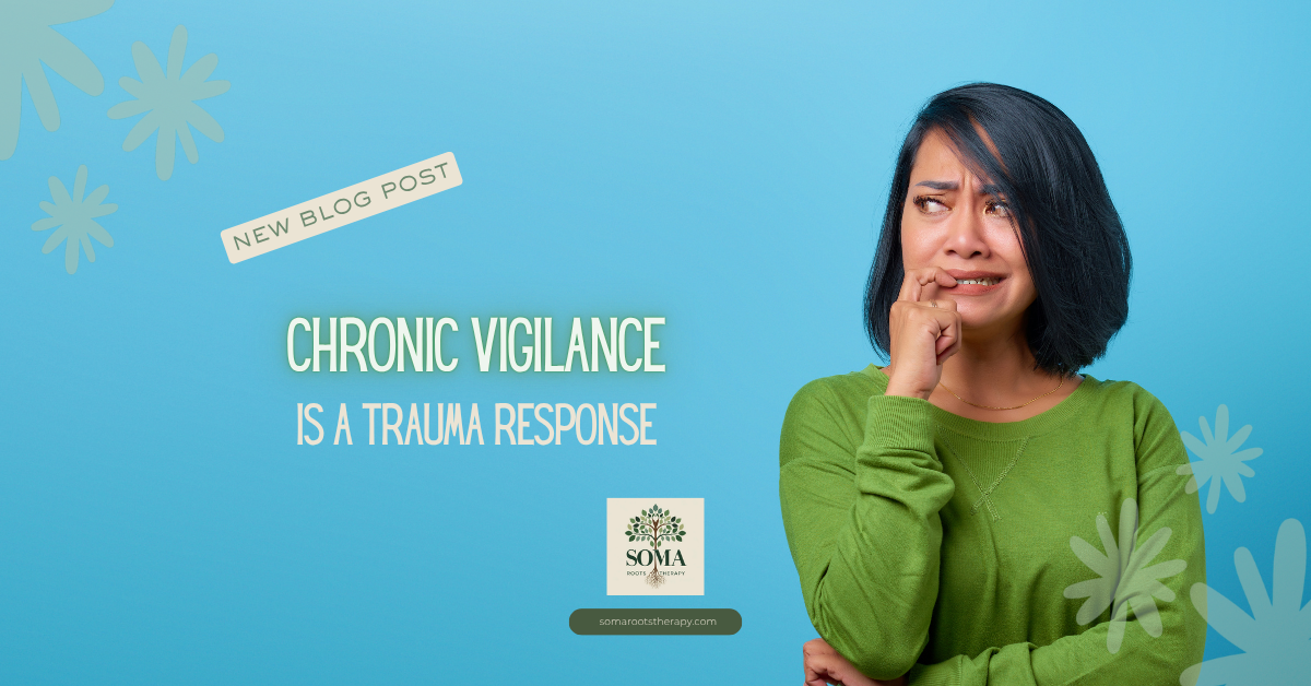 Chronic Vigilance Is a Trauma Response