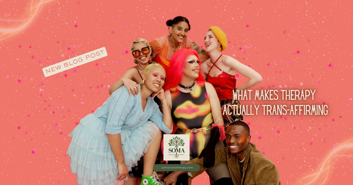 What Makes Therapy Actually Trans-Affirming