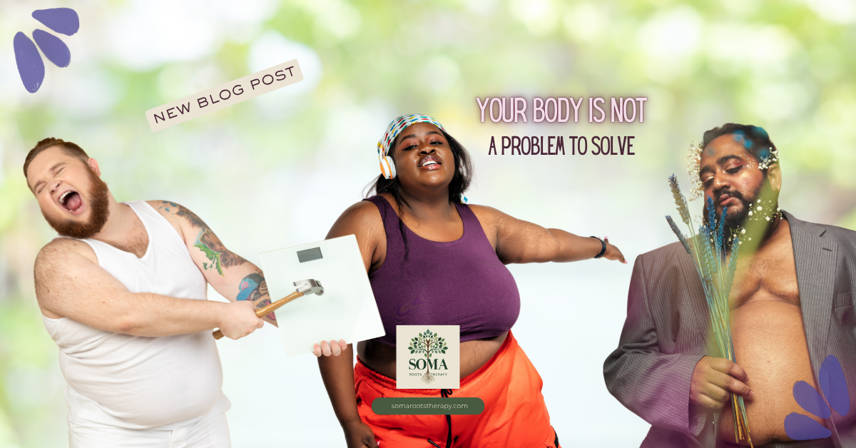 Your Body Is Not A Problem To Solve
