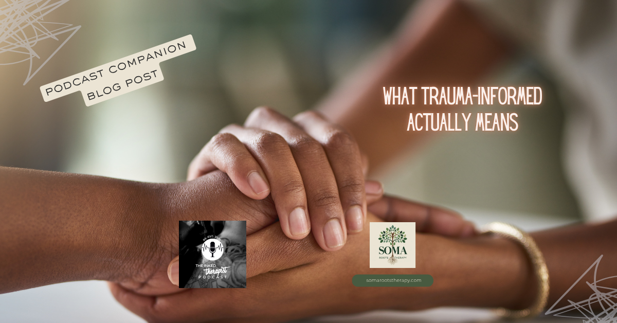What Trauma-Informed Actually Means