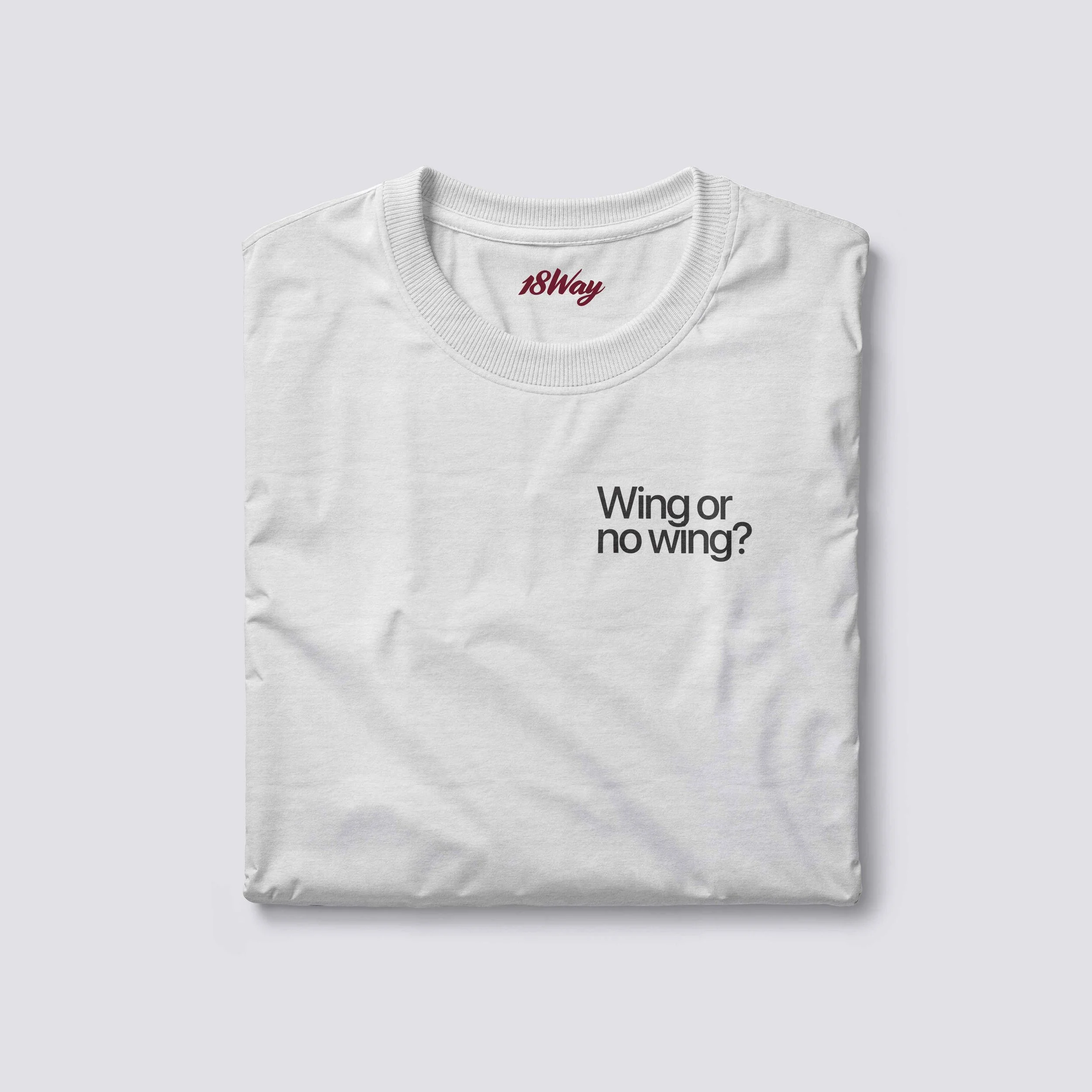 White 18Way T-shirt with the text "Wing or no wing?" printed on it and the brand label "18Way" on the neckline.