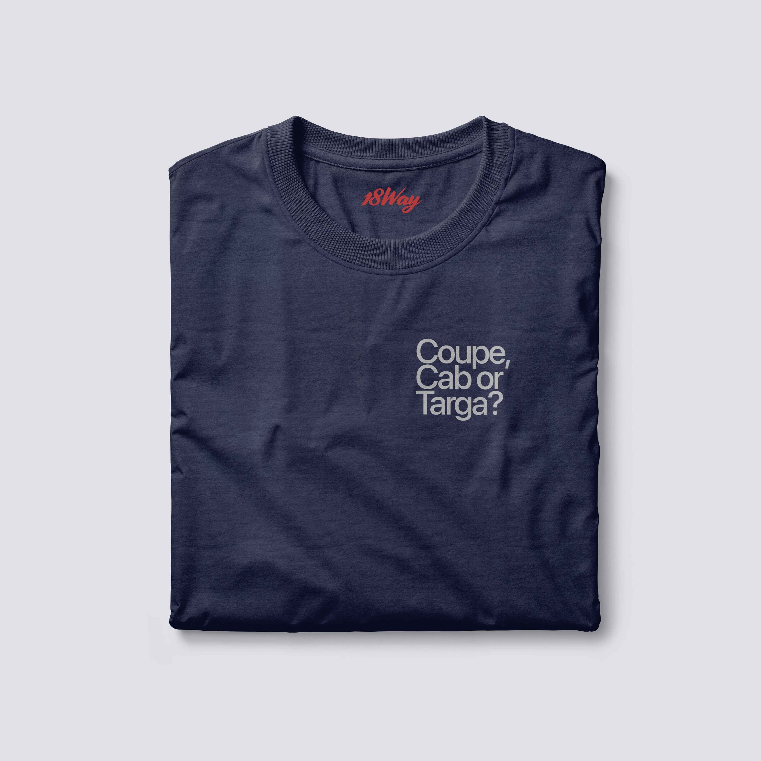 A folded navy blue organic 18Way t-shirt with the text 'Coupe, Cab or Targa?' printed on the front and '18Way' on the inside collar.