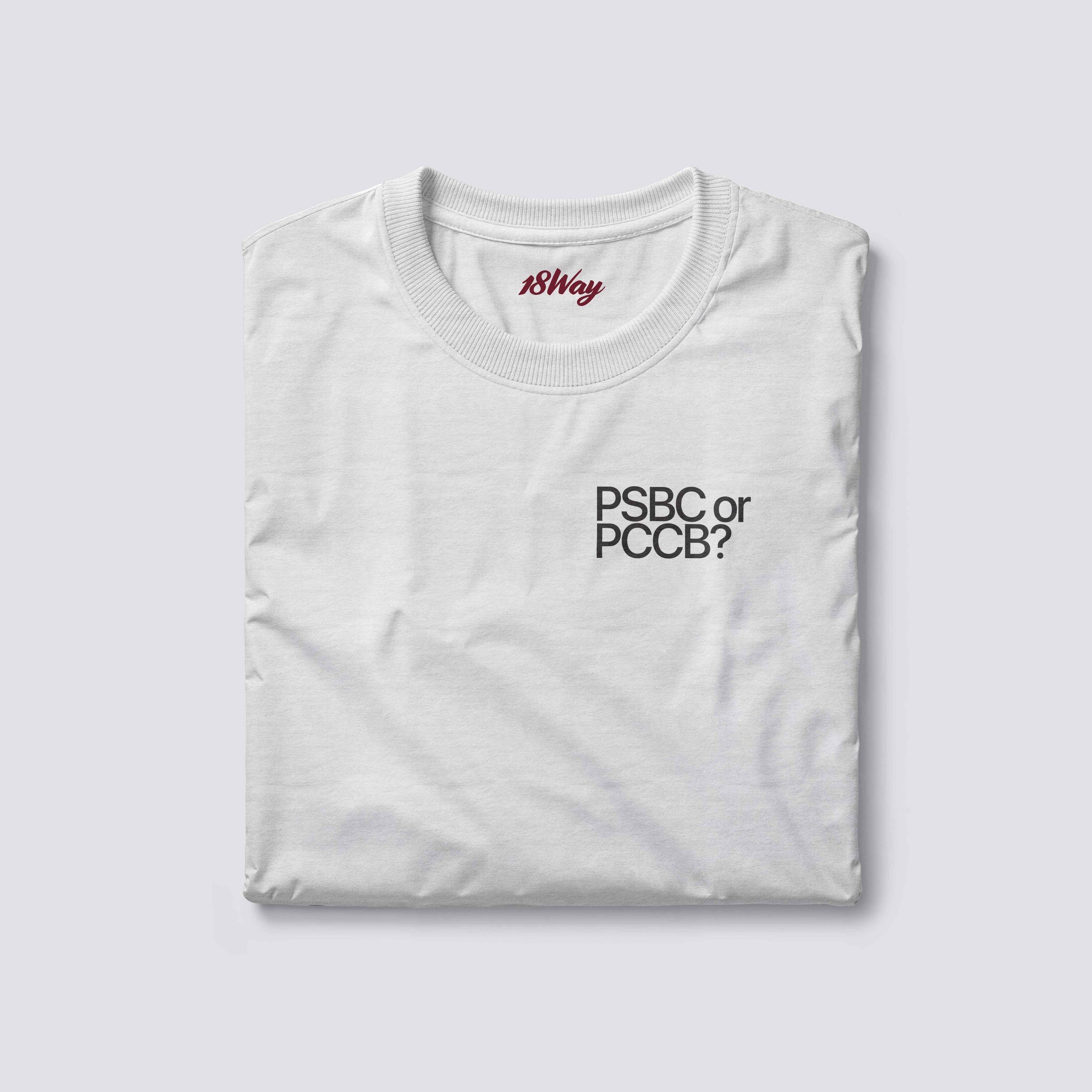 White 18Way T-shirt with text 'PSBC or PCCB?' printed in black on the front and '18Way' on the inside collar