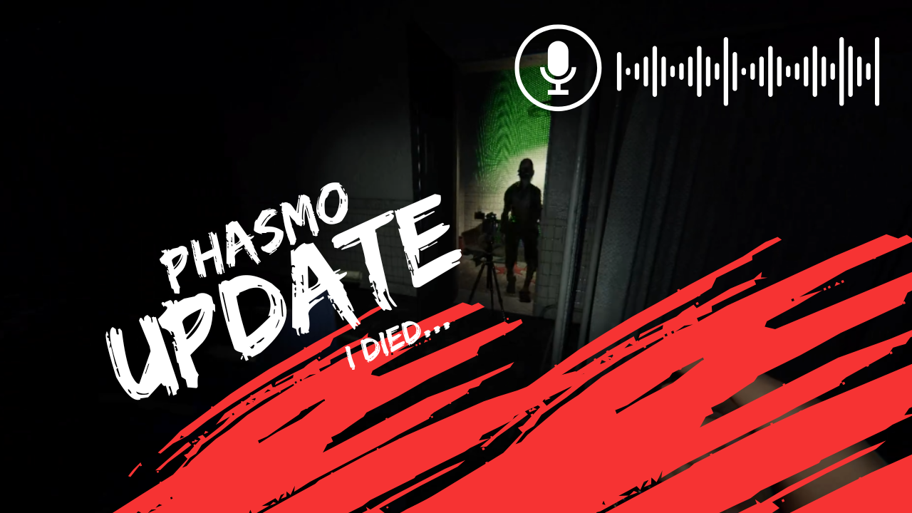 Dark room with a person standing near the doorway, silhouette visible, with the text 'PHASMO UPDATE I DIED...' in white and red overlayed.