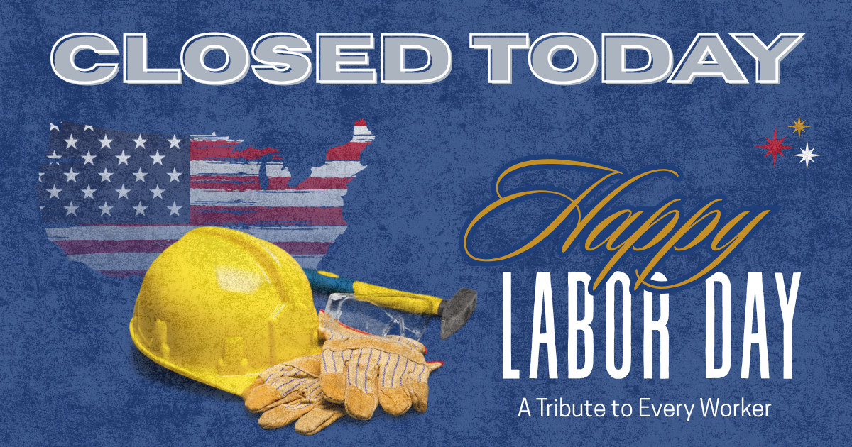 A Labor Day poster with the message 'Closed Today' at the top. The background features a stylized map of the United States with an American flag pattern. In the foreground, there is a yellow safety helmet, work gloves, and a hammer. The poster also s