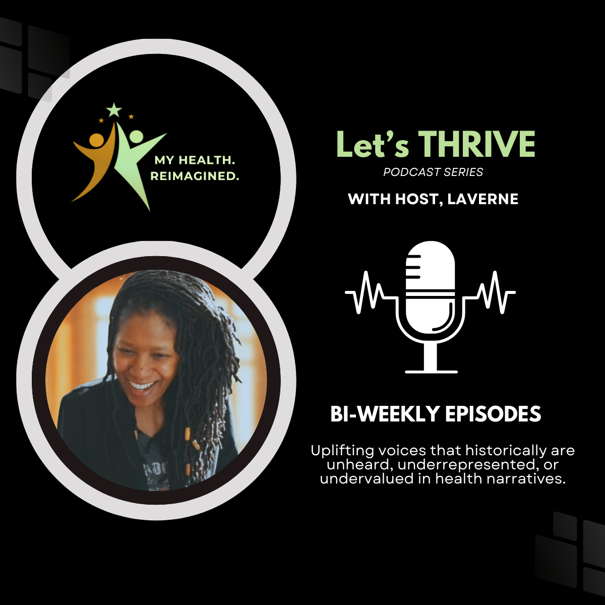 Promotional graphic for the podcast series 'Let's Thrive' hosted by Laverne, featuring the logo 'My Health. Reimagined.', a smiling woman with dreadlocks, a microphone icon, and a description about uplifting voices in health narratives.